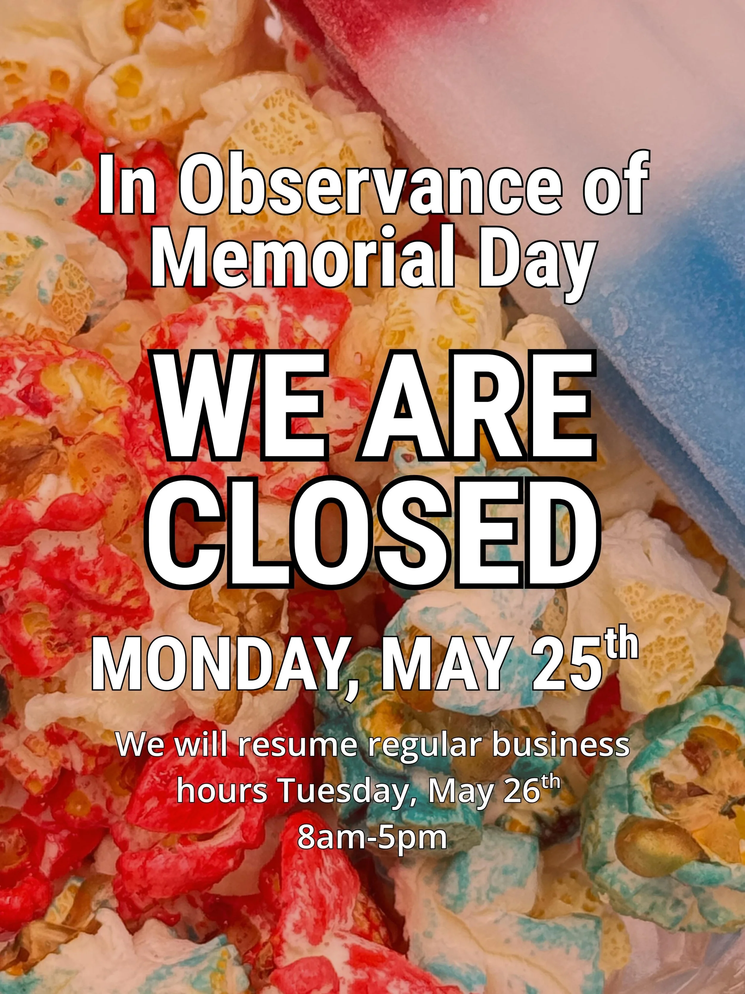 We are closed this weekend through Monday!

Stop on in from 8am-5pm today to stock up on popcorn for the weekend 🍿