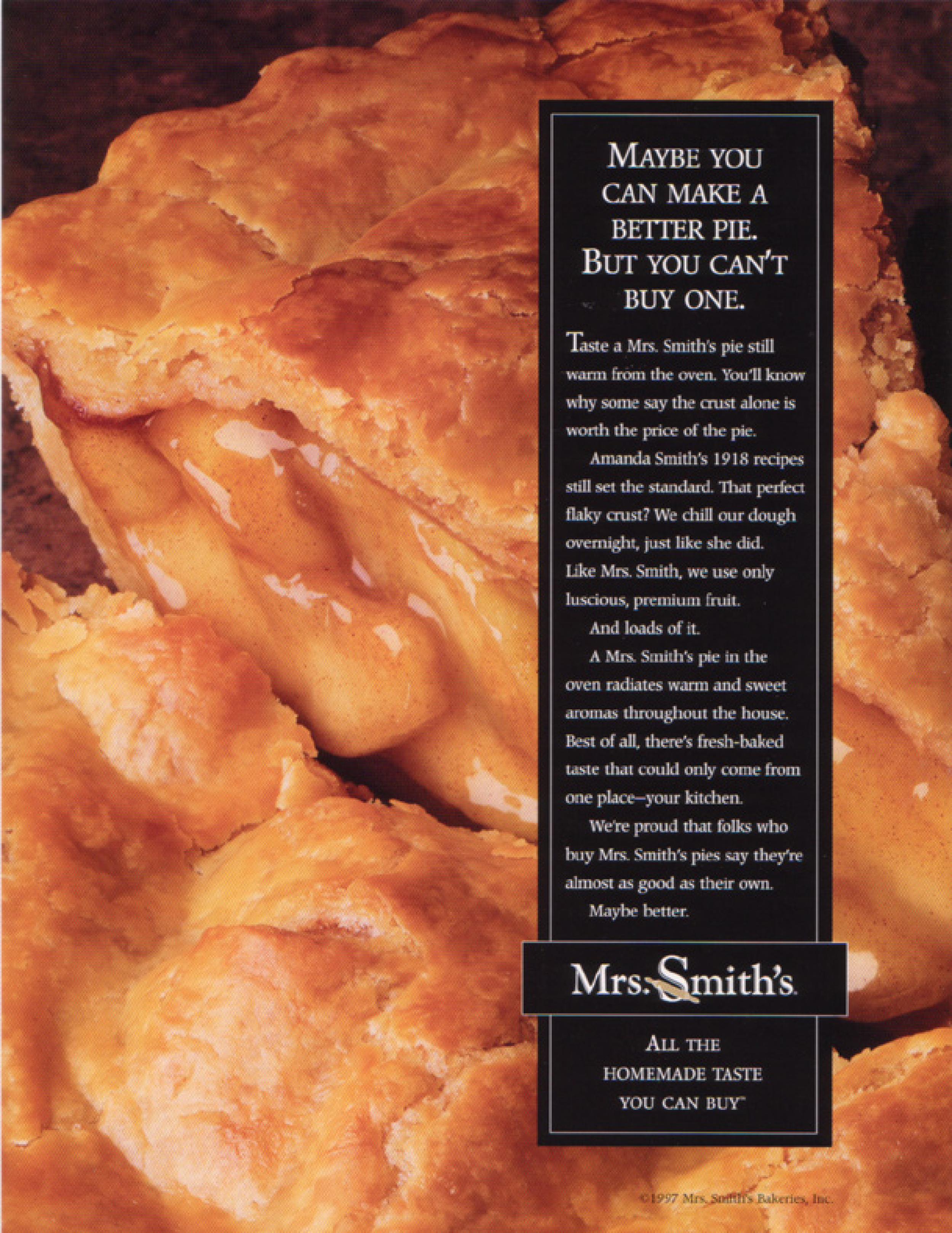   Mrs. Smith's Campaign   AGENCY: Noble &amp; Associates  CD: David Nehmer  ACD/COPY: Bill Corley  AD: Dennis Naylor 