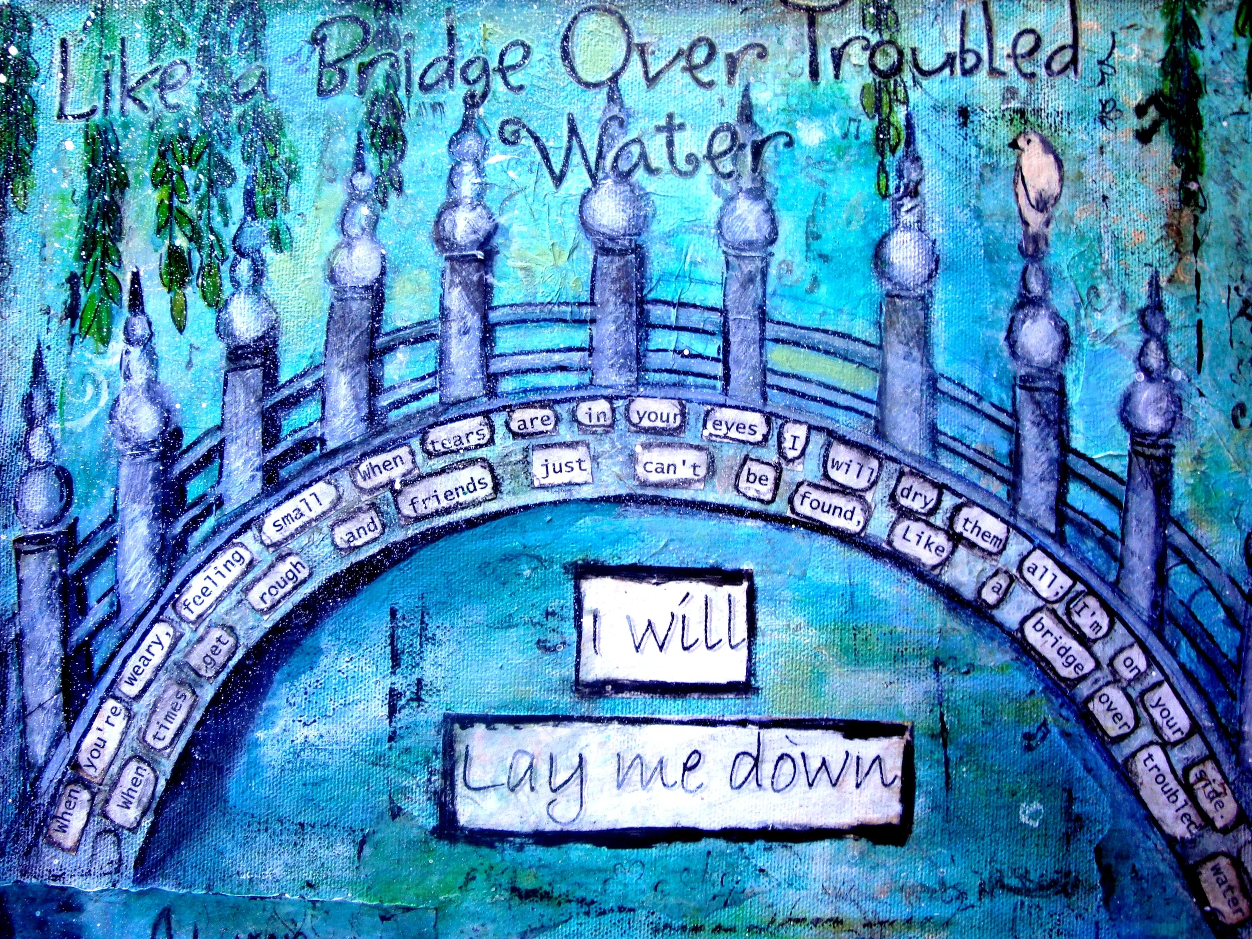 Like a Bridge Over troubled water