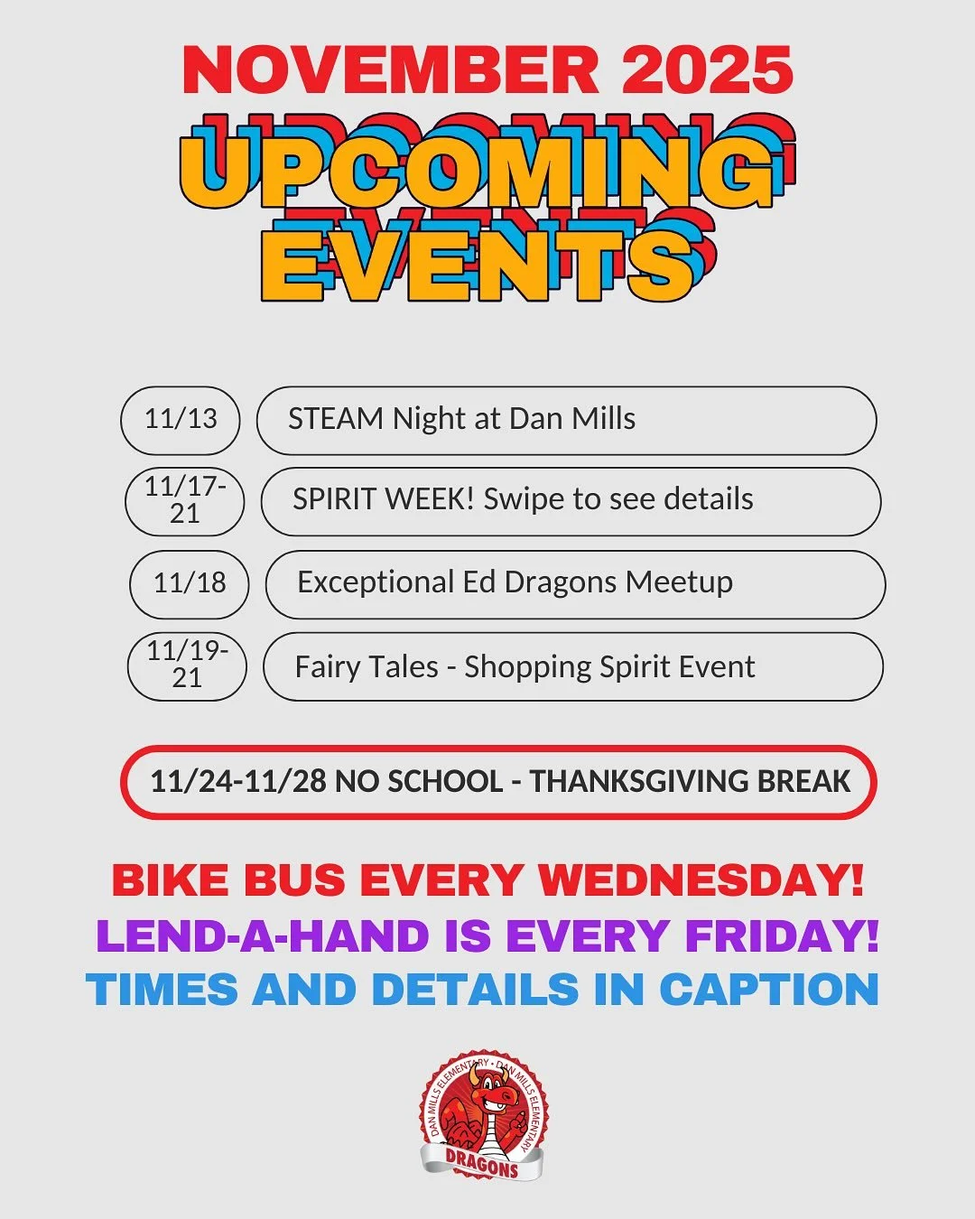 UPDATED REMAINING NOVEMBER EVENTS (Because October really melted this PTO-ers mind!). Swipe through for Spirit Days next week! Our Dragons earned it with their amazing fundraising during Dragon Dash!

🏰 Thursday, November 13 - STEAM Night hosted at 