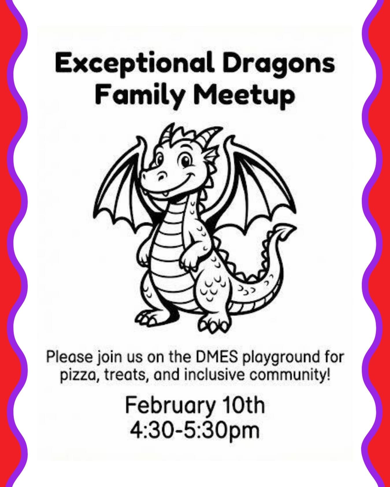 Next week is the next Exception Ed Dragons meet up! Join us for pizza &amp; inclusive playtime! Feb 10 - Meet on the front playground from 4:30-5:30 ❤️🐉