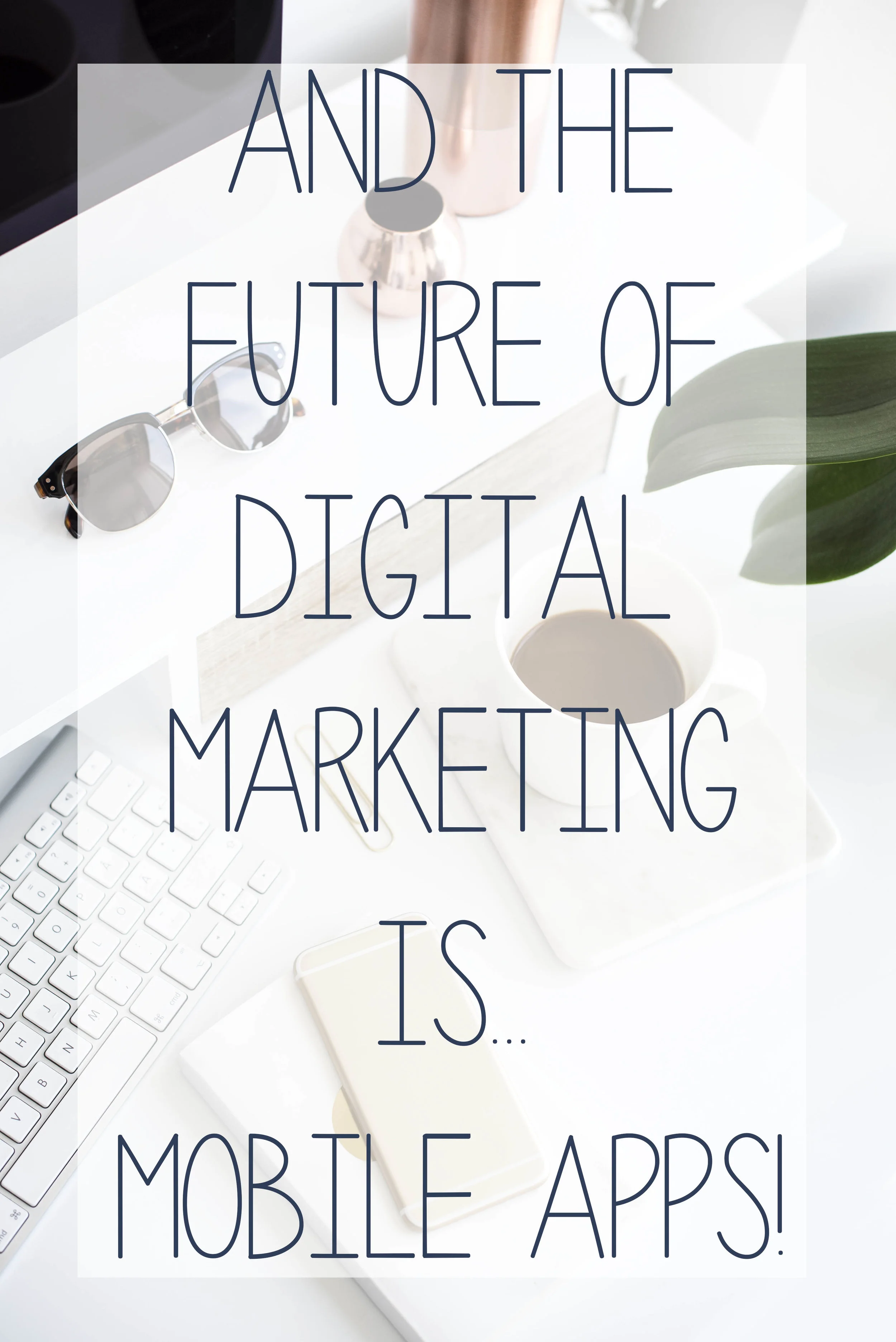 Learn more about about why Hub Digital thinks mobile apps will be the future of digital marketing.