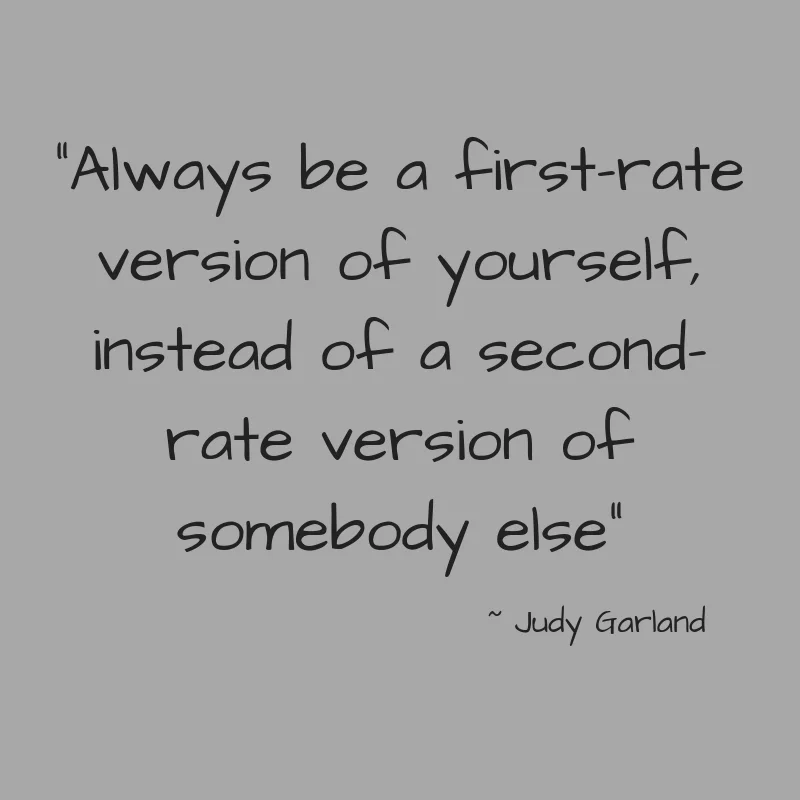 _Always be a first-rate version of yourself, instead of a second-rate version of somebody else_.jpg