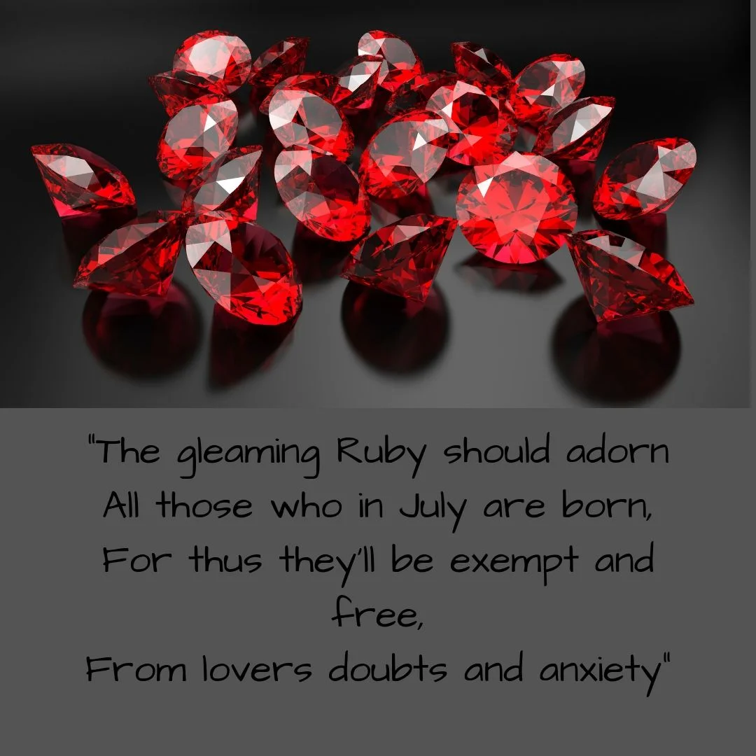 _The gleaming Ruby should adorn All those who in July are born, For thus they'll be exempt and free, From lovers doubts and anxiety_.jpg