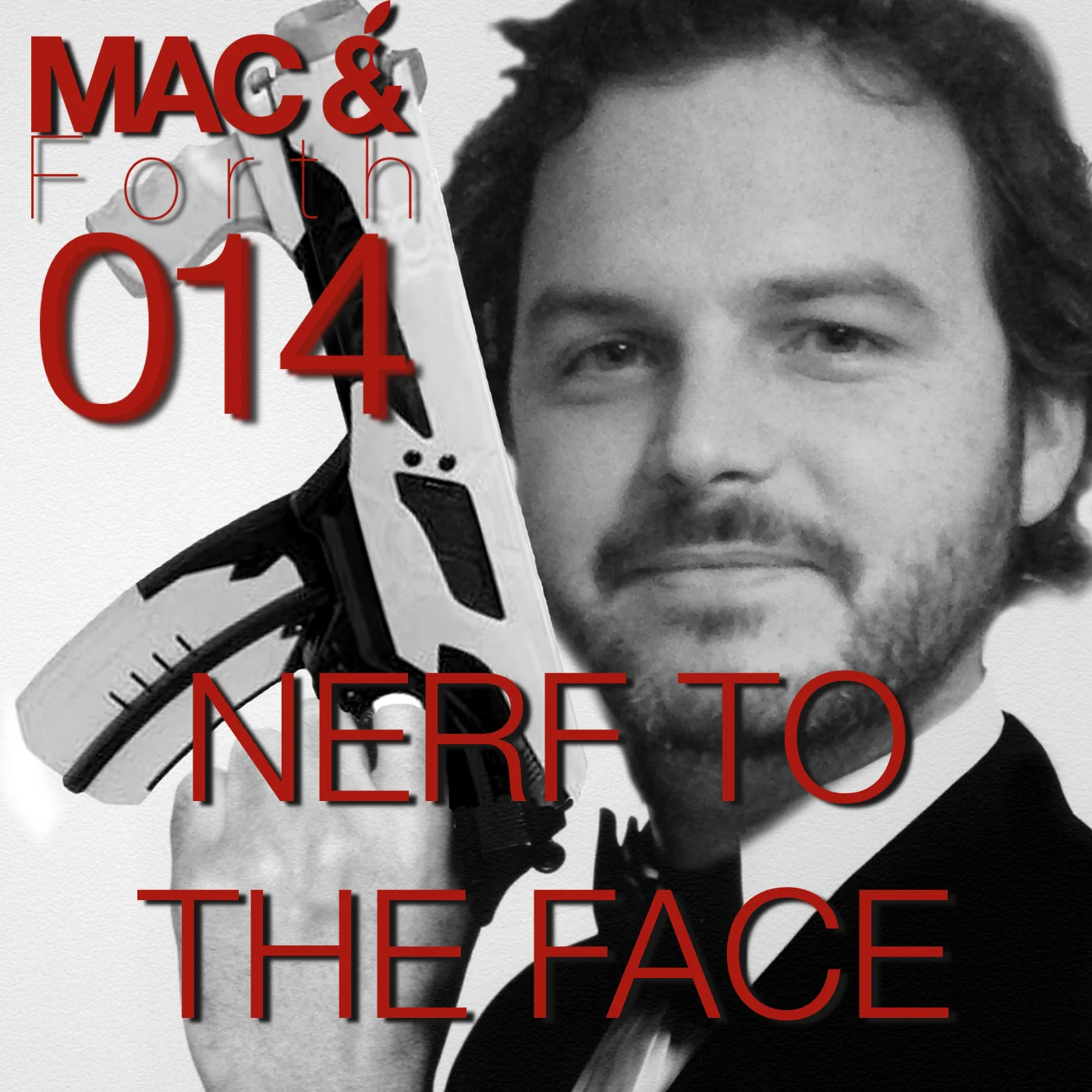 The Mac & Forth Show 014 - Nerf To The Face
