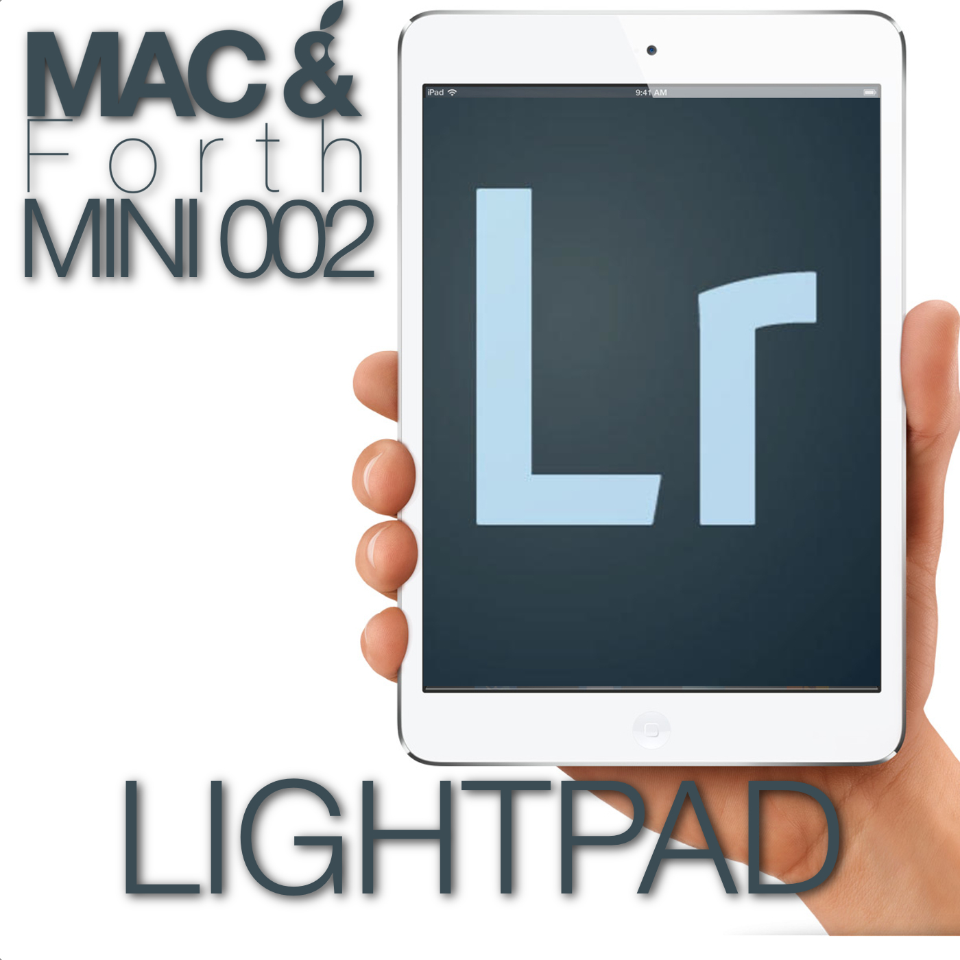 The Mac & Forth Mini Show 002 - Lightpad