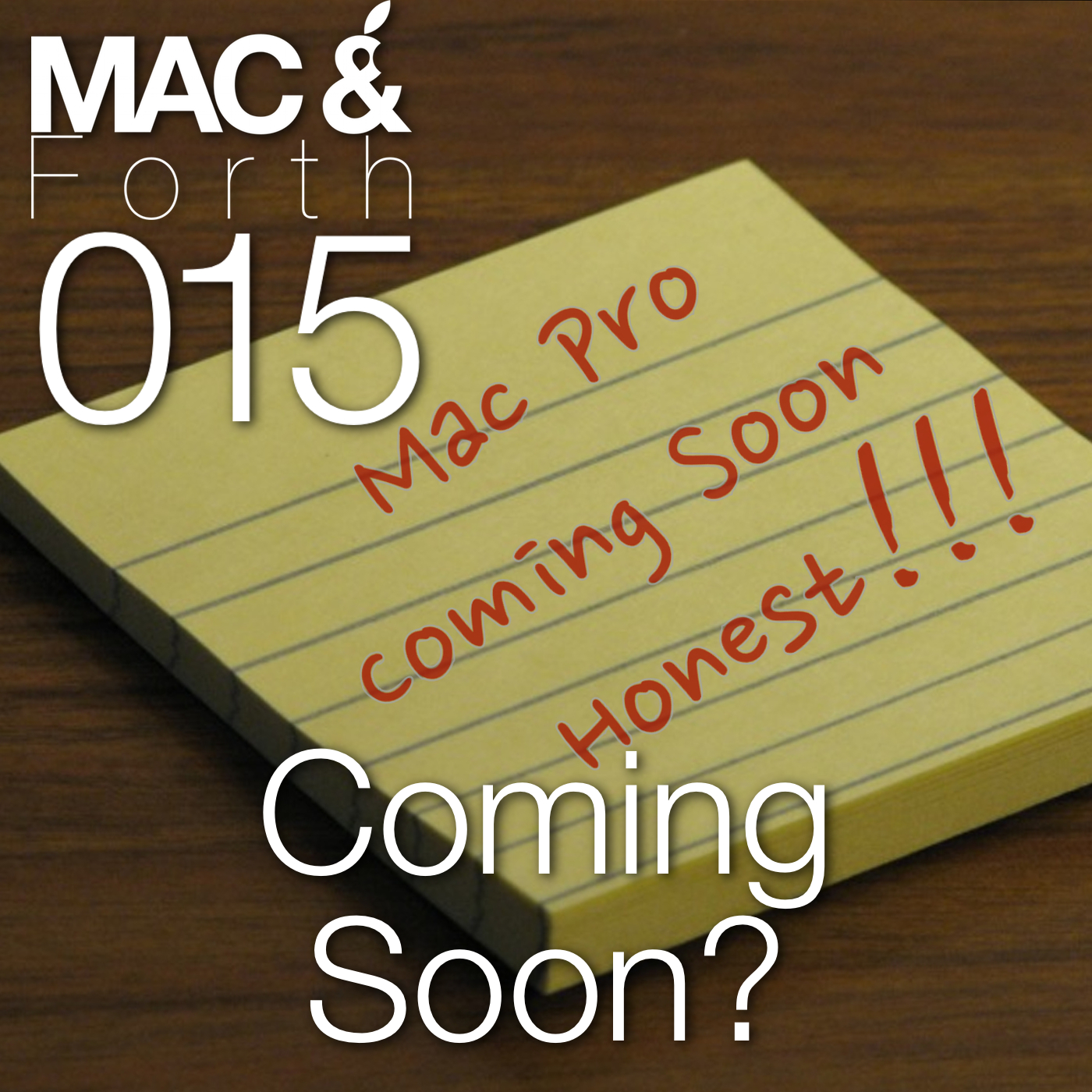 The Mac & Forth Show 015 - Coming Soon?