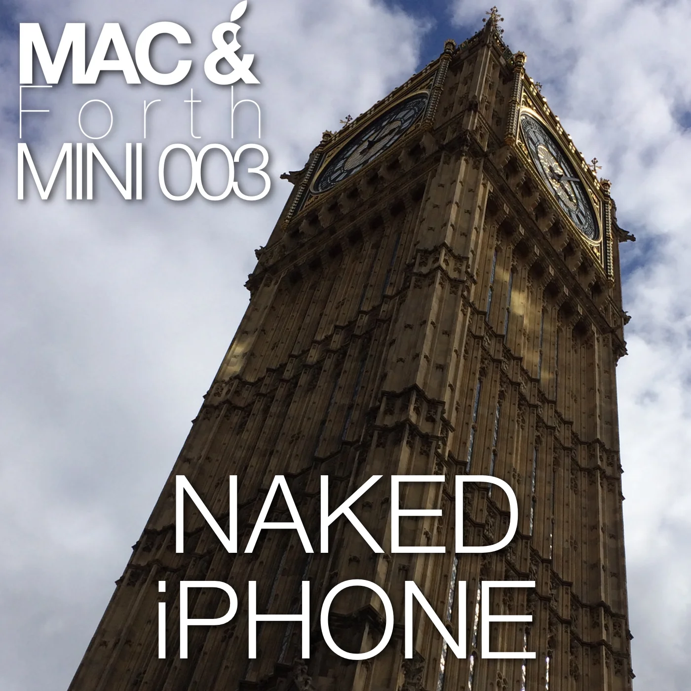 The Mac & Forth Mini Show 003 - Naked iPhone