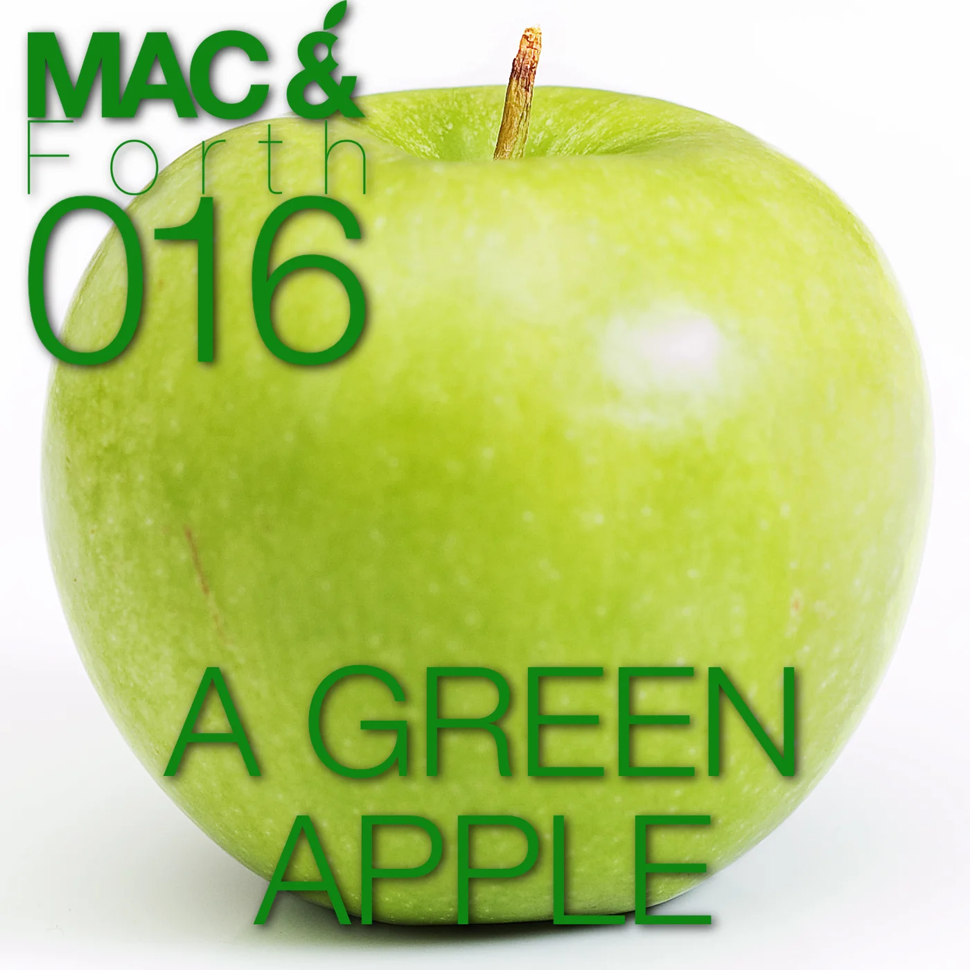 The Mac & Forth Show 016 - A Green Apple