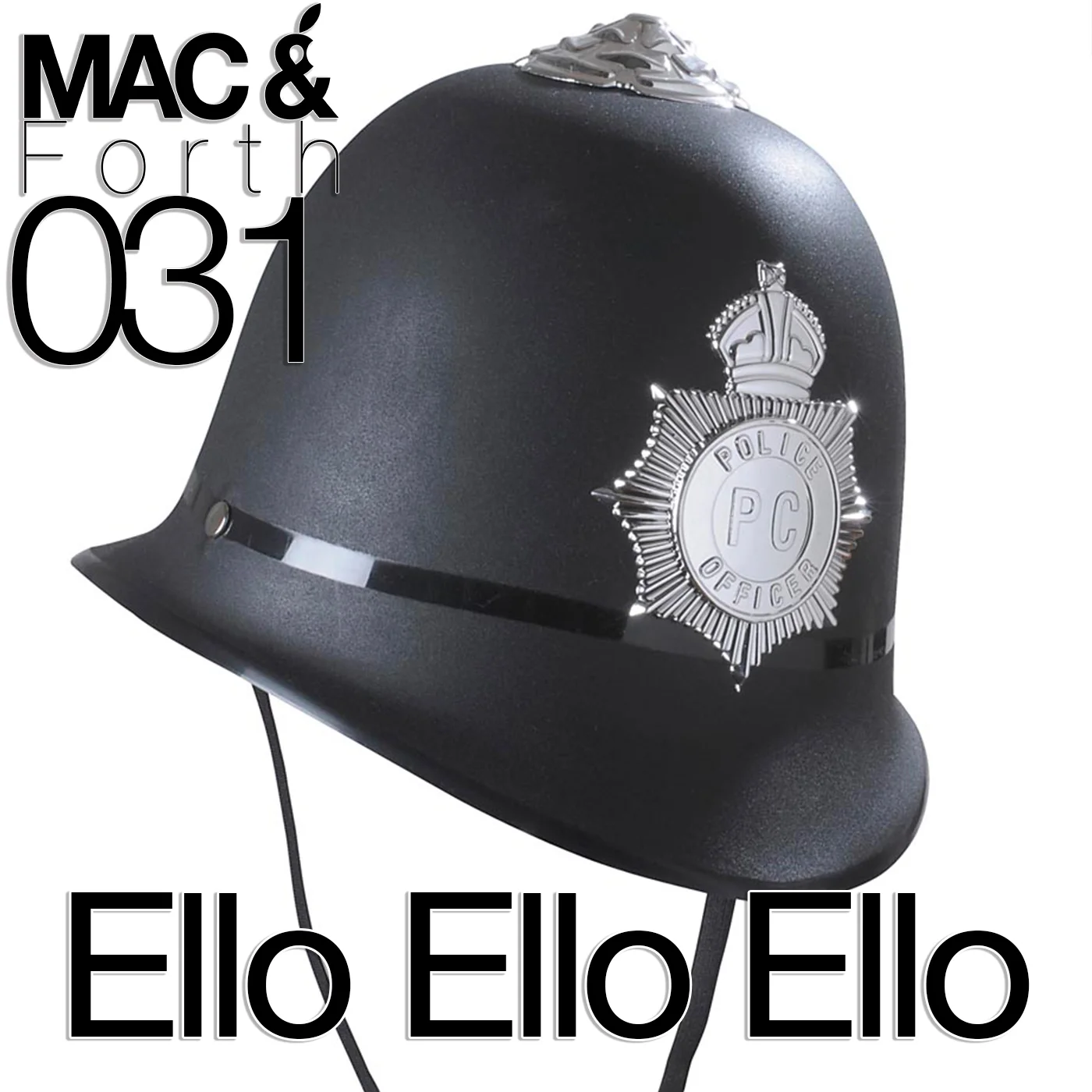 The Mac & Forth Show 031 - Ello Ello Ello