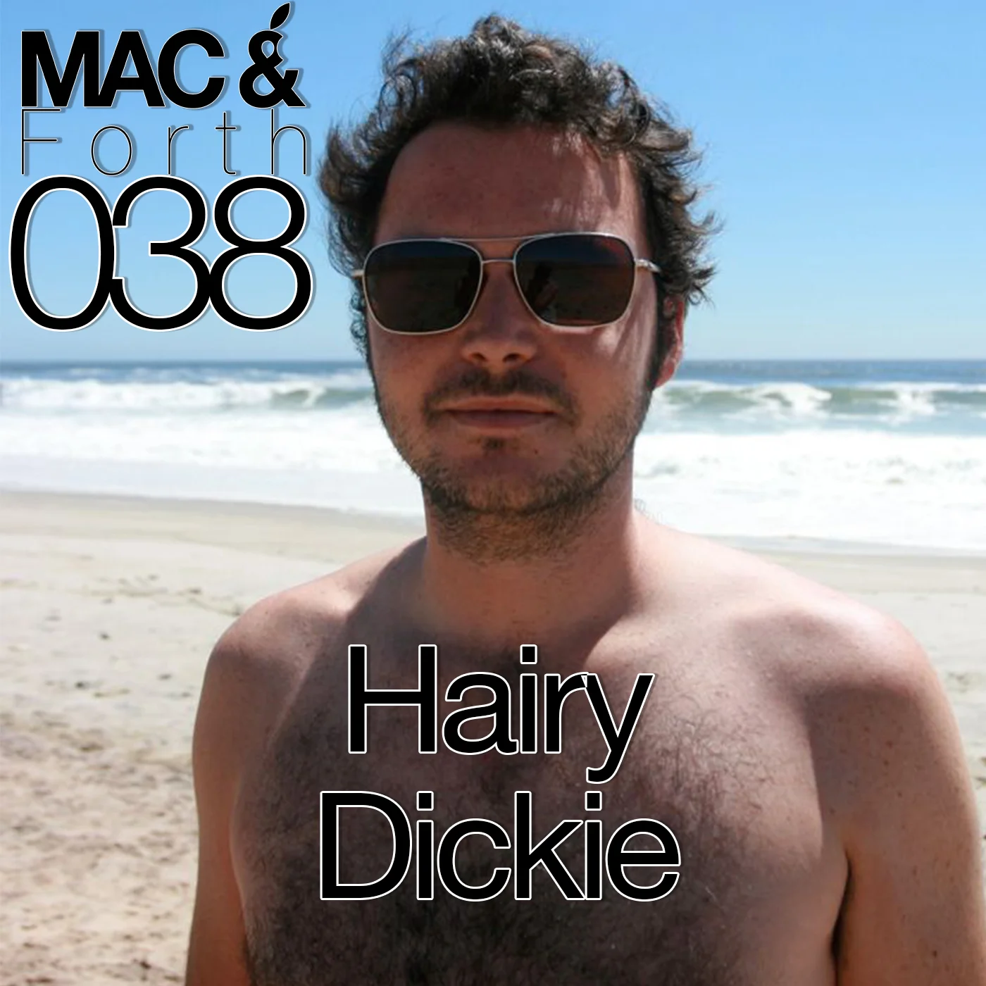 The Mac & Forth Show 038 - Hairy Dickie