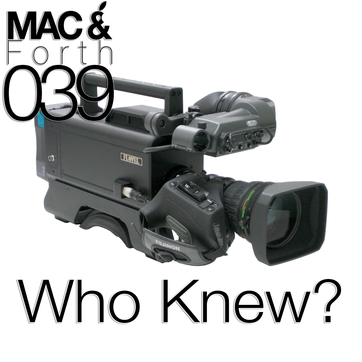 The Mac & Forth Show 039 - Who Knew?