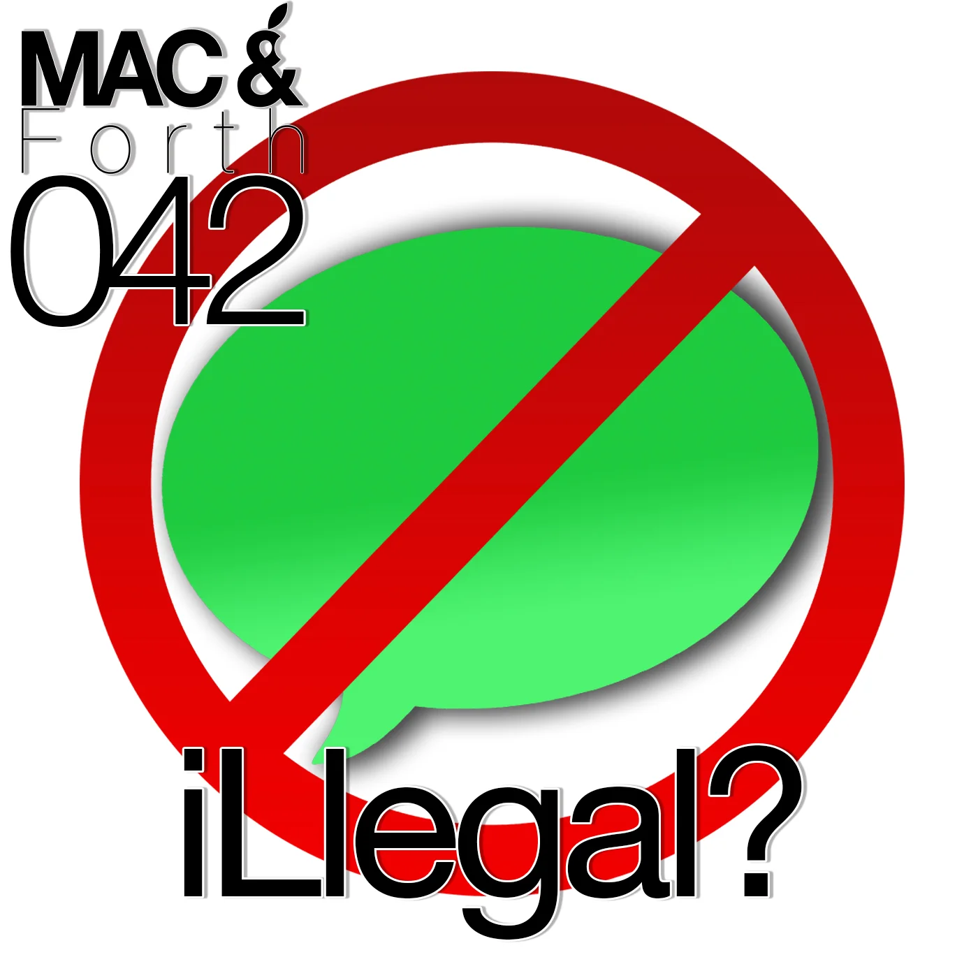 The Mac & Forth Show 042 - iLlegal?