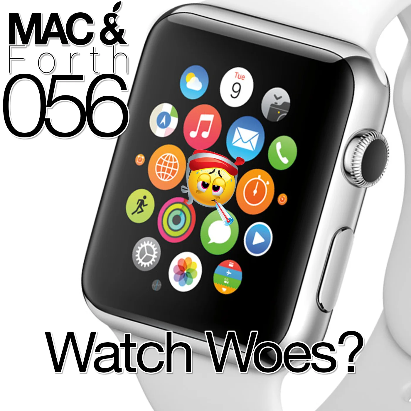 The Mac & Forth Show 056 - Watch Woes?