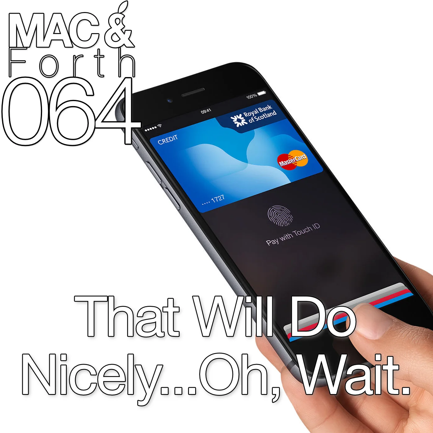 The Mac & Forth Show 064 - That Will Do Nicely...Oh, Wait.