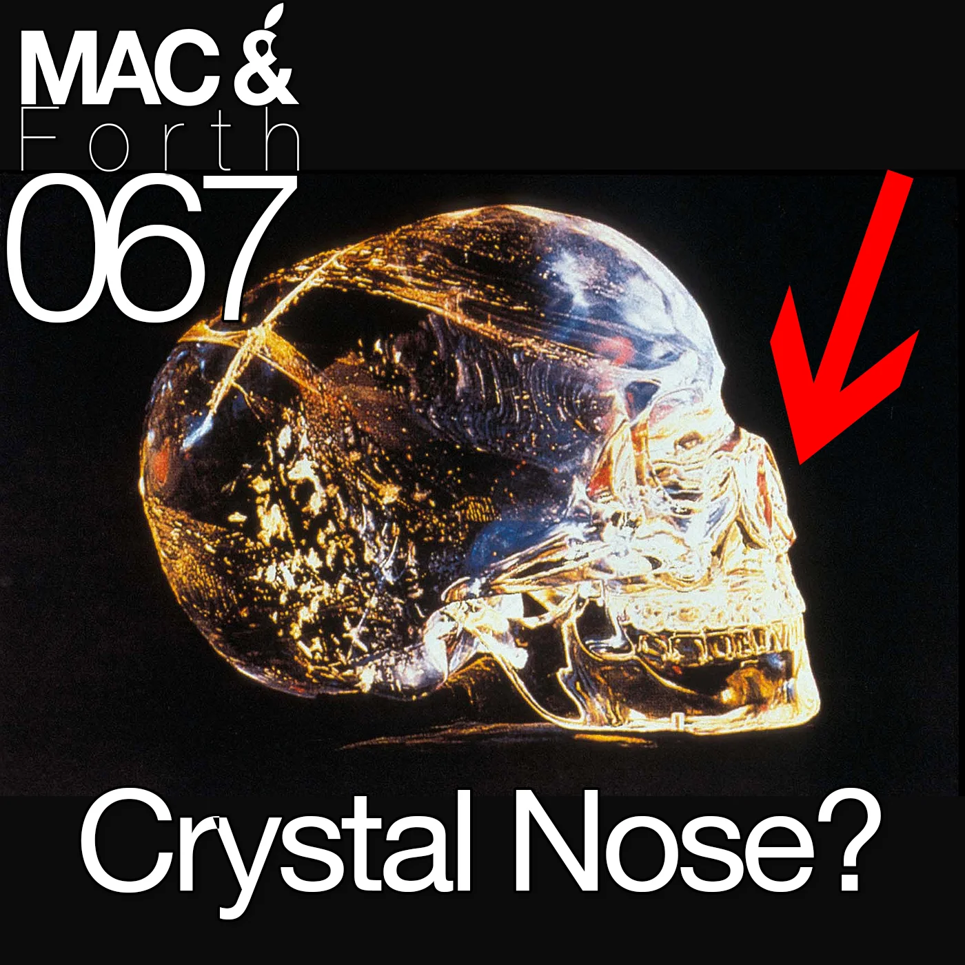 The Mac & Forth Show 067 - Crystal Nose?
