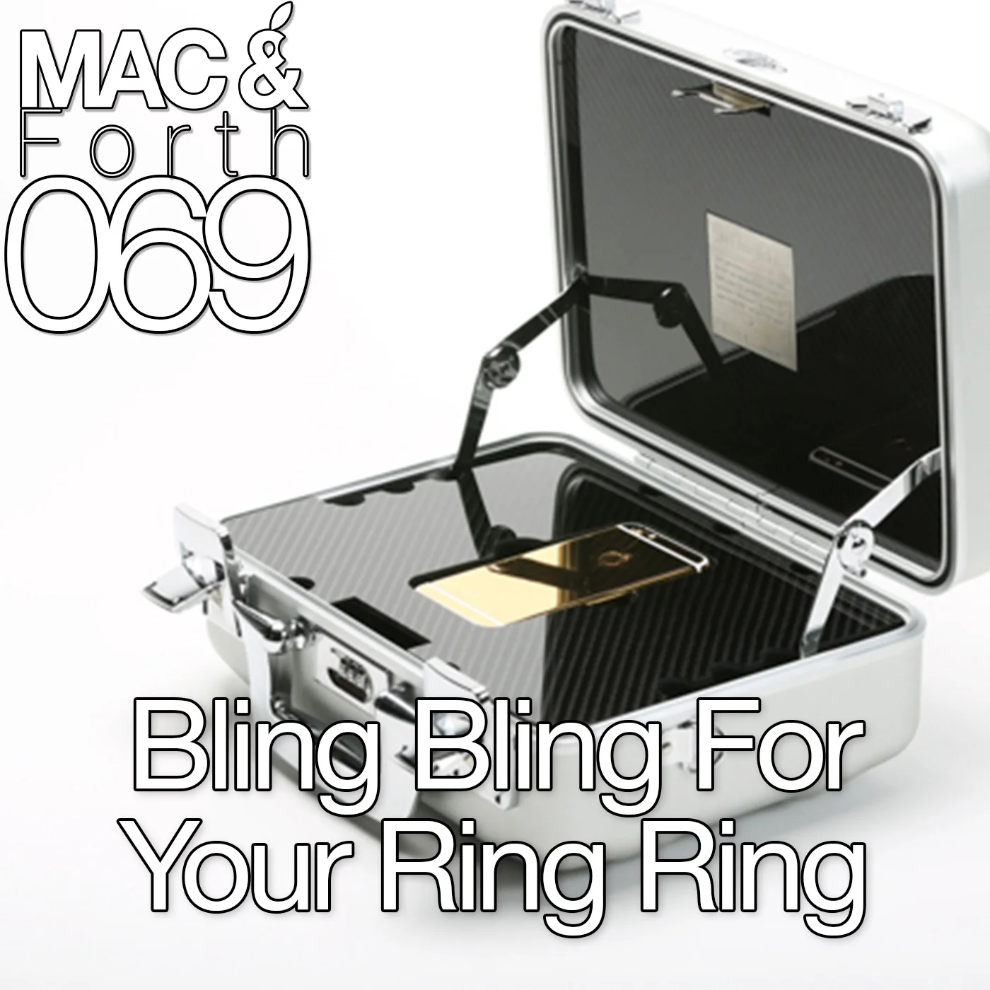 The Mac & Forth Show 069 - Bling Bling For Your Ring Ring