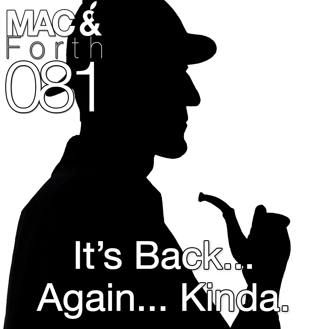 The Mac & Forth Show 081 - It's Back... Again... Kinda.