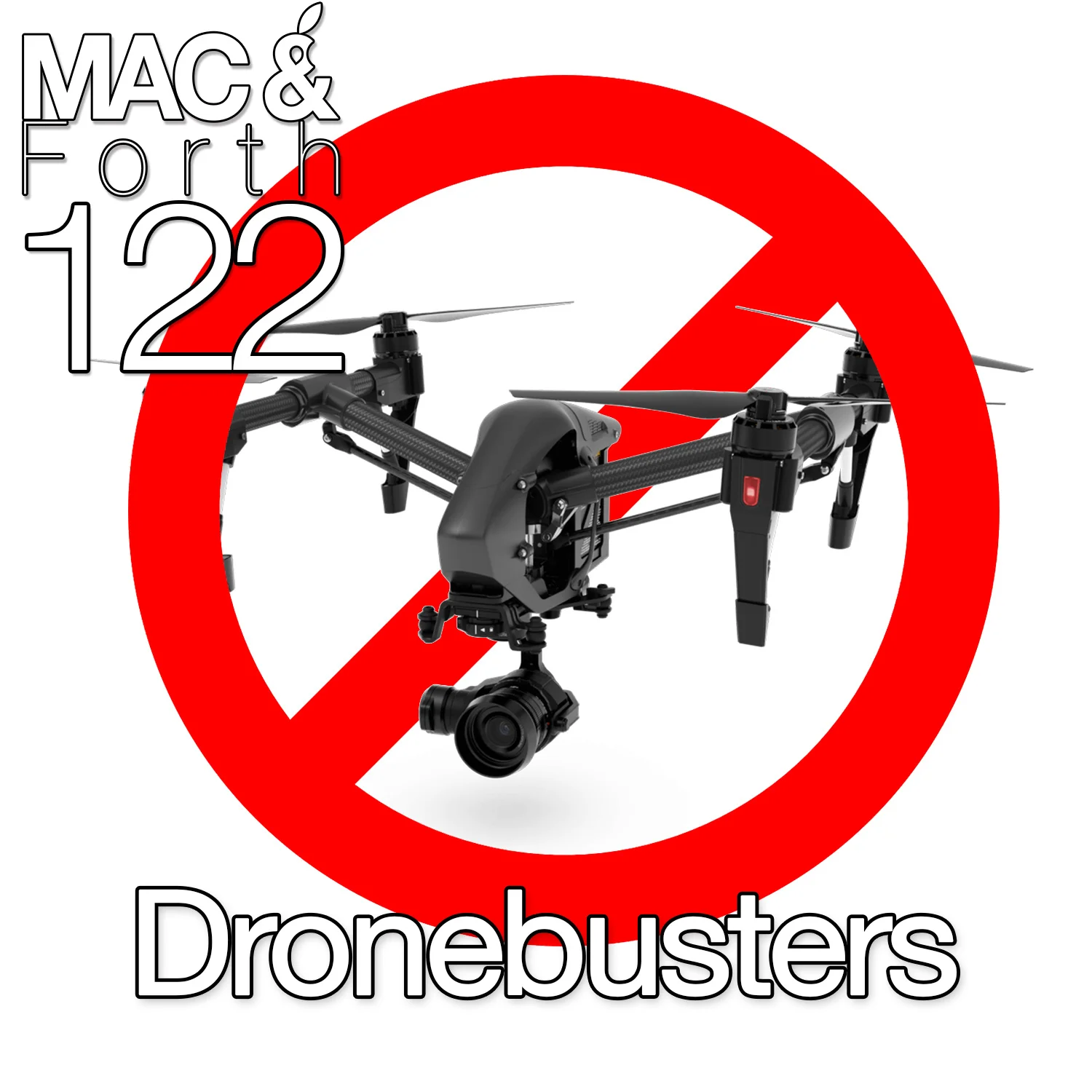 The Mac & Forth Show 122 - Dronebusters