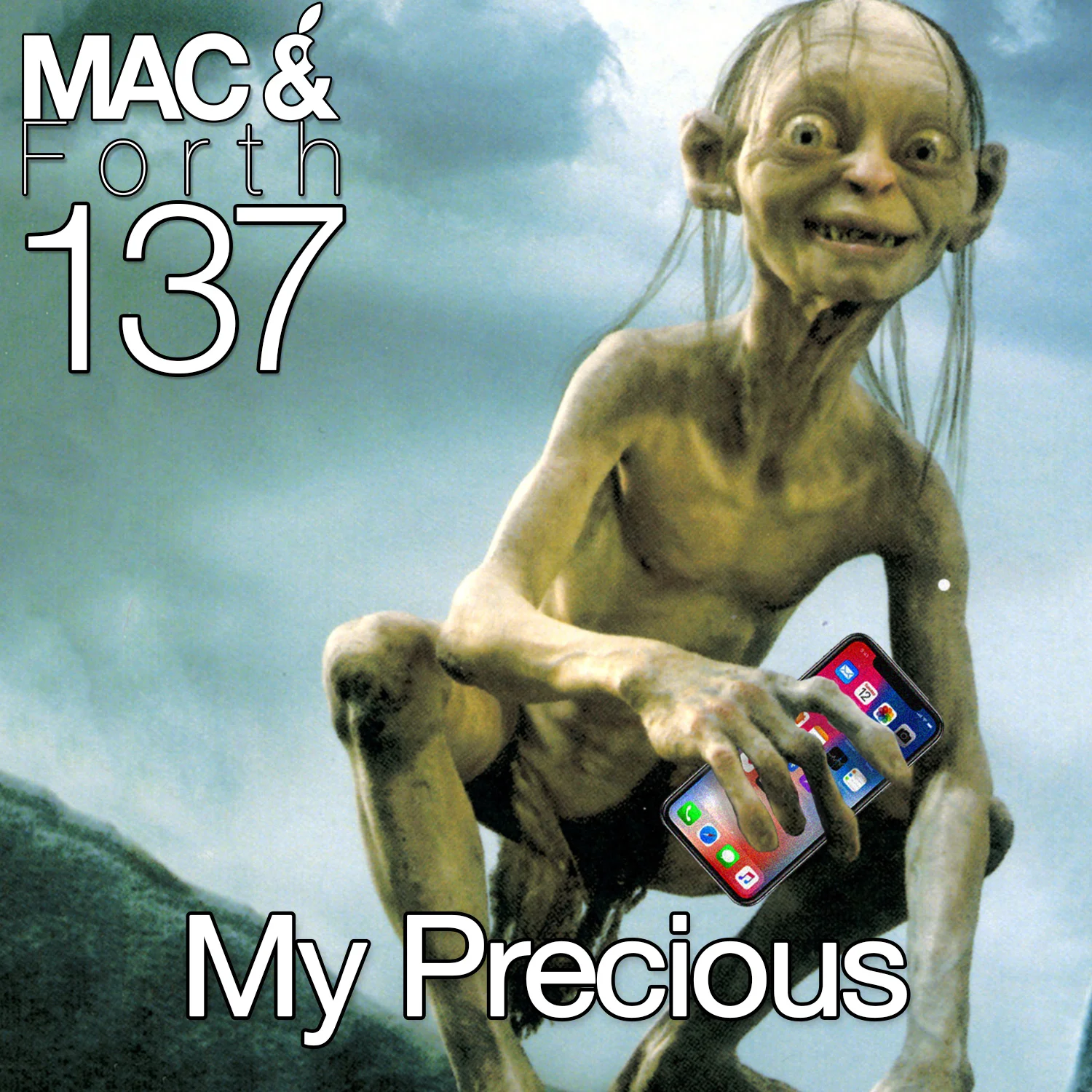 The Mac & Forth Show 137 - My Precious