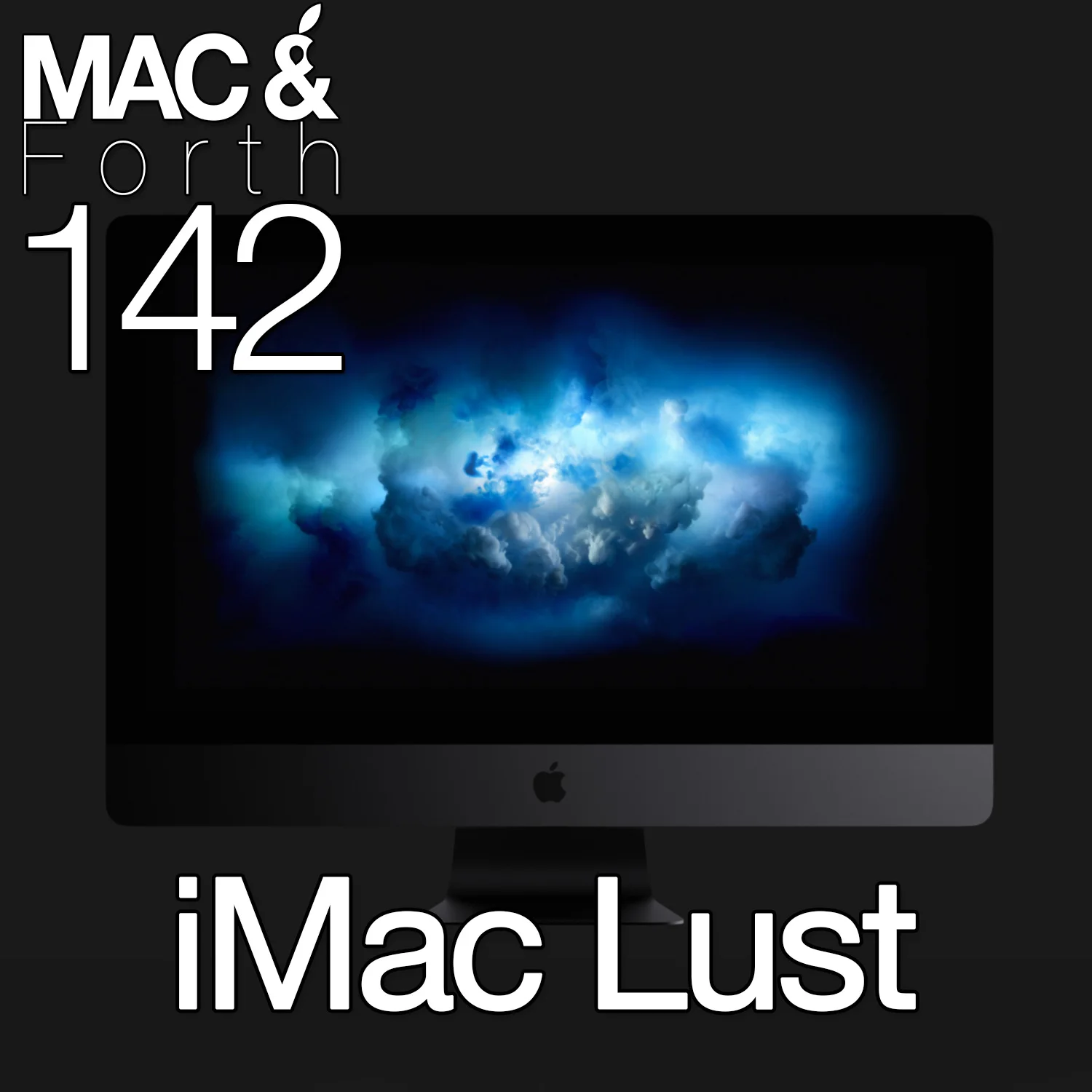 The Mac & Forth Show 142 - iMac Lust