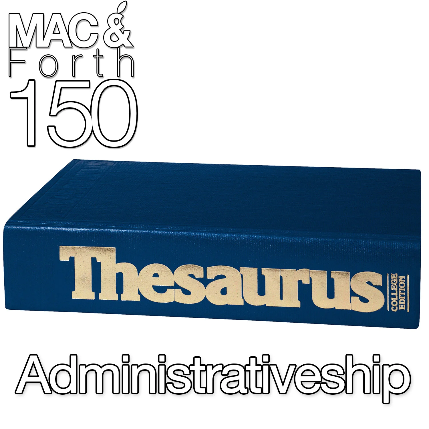 The Mac & Forth Show 150 - Administrativeship