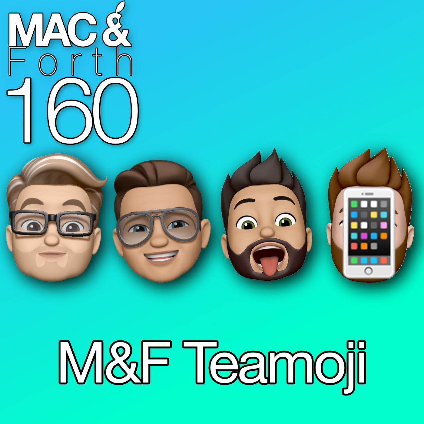 The Mac & Forth Show 160 - M&F Teamoji