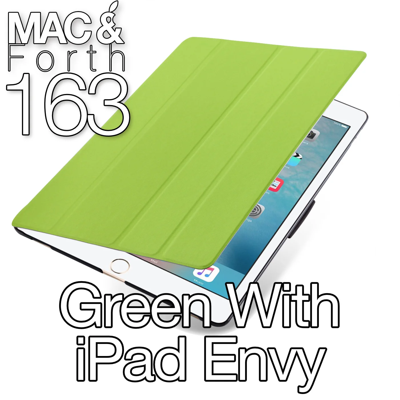 The Mac & Forth Show 163 - Green With iPad Envy