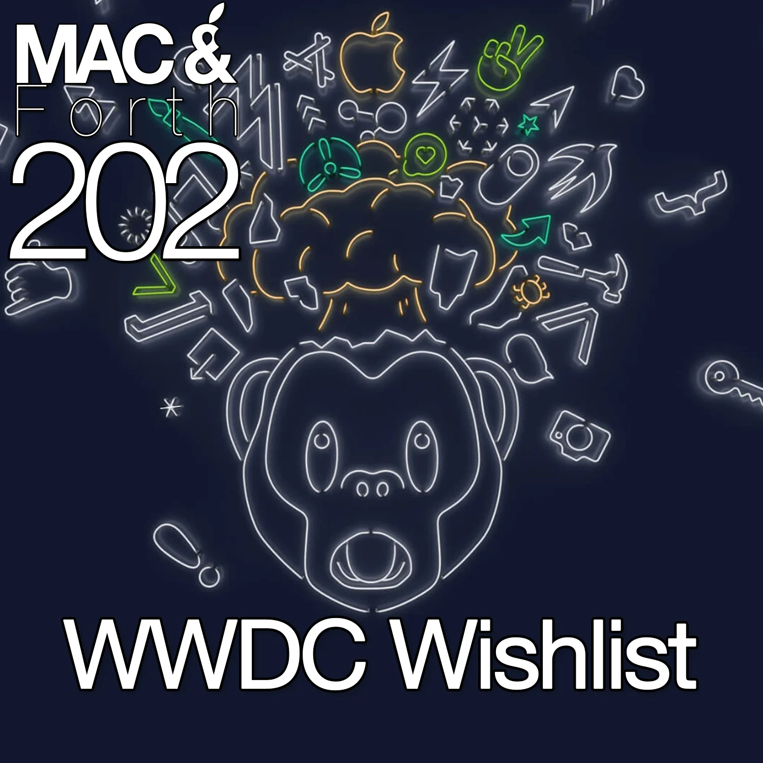 The Mac &amp; Forth Show 202 - WWDC Wishlist