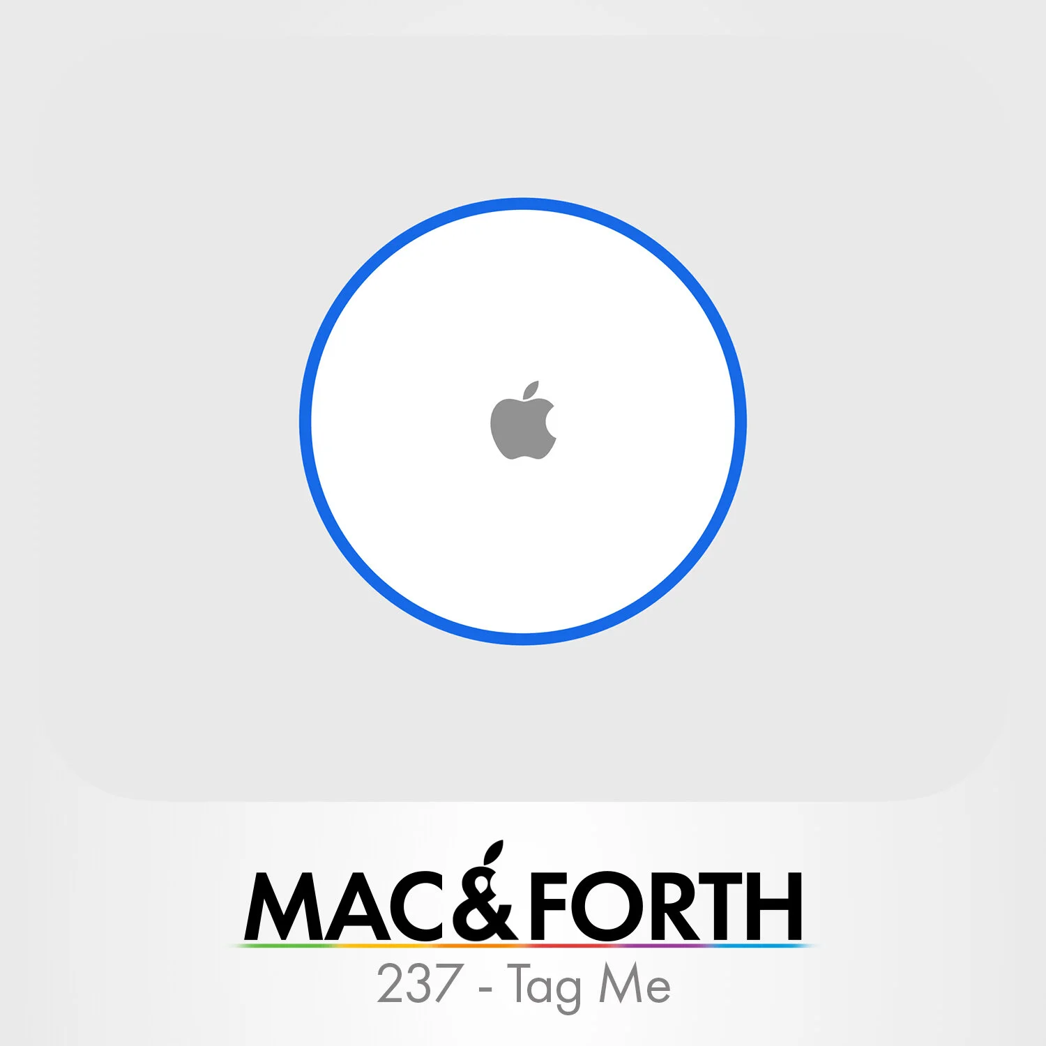 The Mac &amp; Forth Show 237 - Tag Me