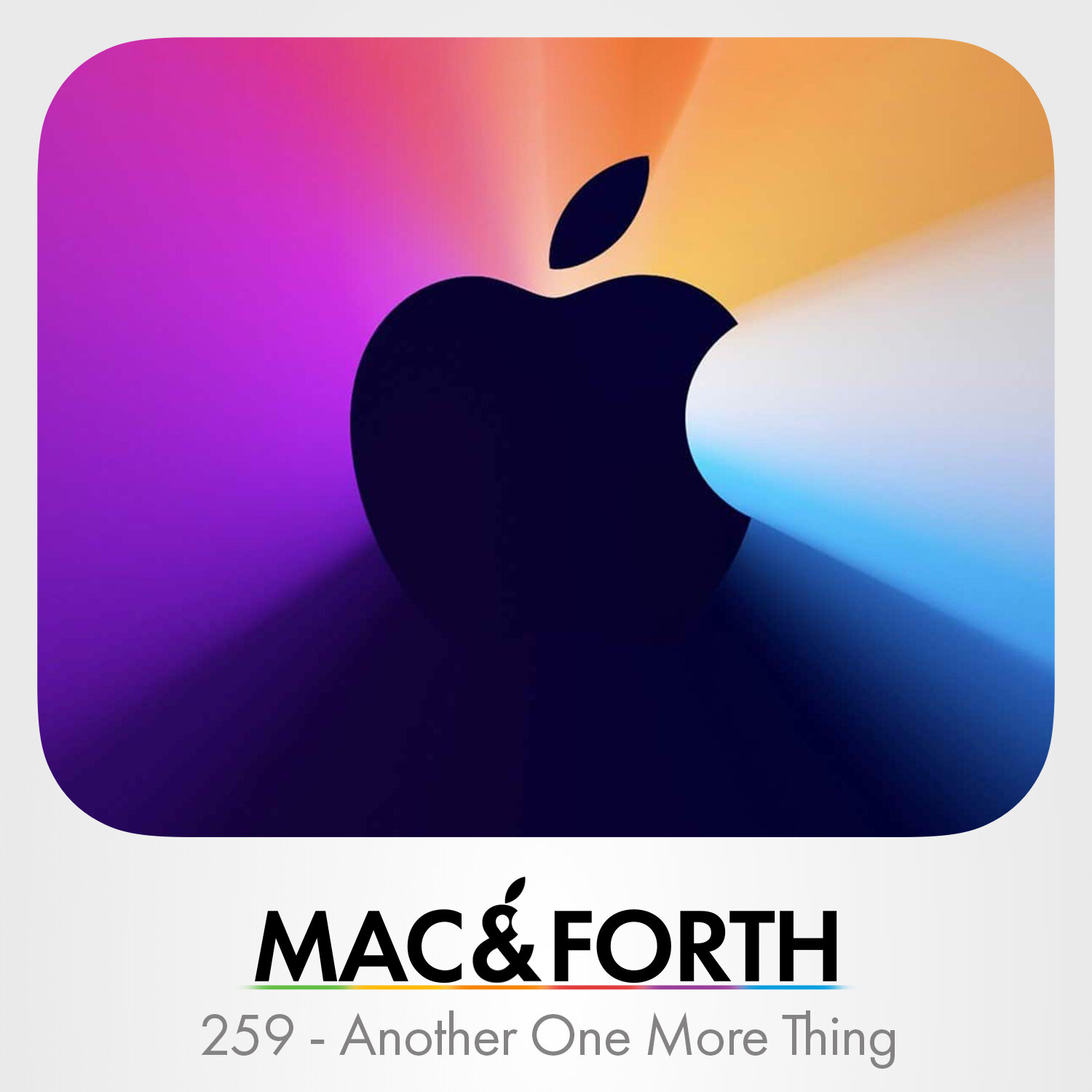 The Mac &amp; Forth Show 259 - Another One More Thing