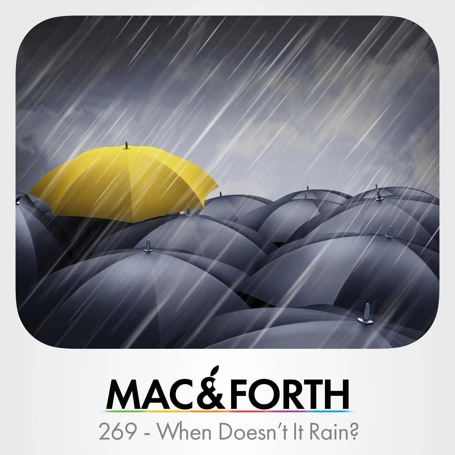 The Mac &amp; Forth Show 269 - When Doesn’t It Rain?