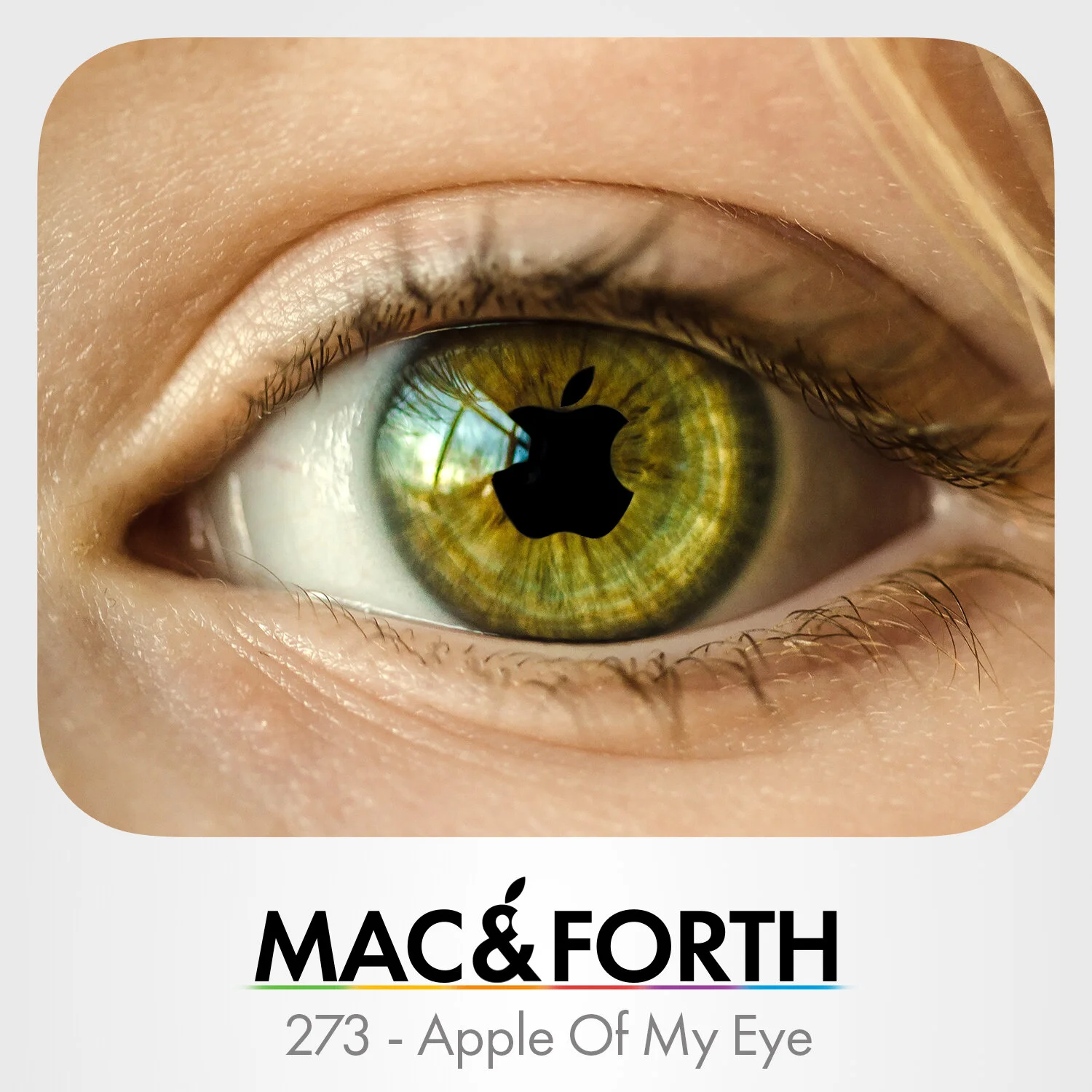The Mac &amp; Forth Show 273 - Apple Of My Eye
