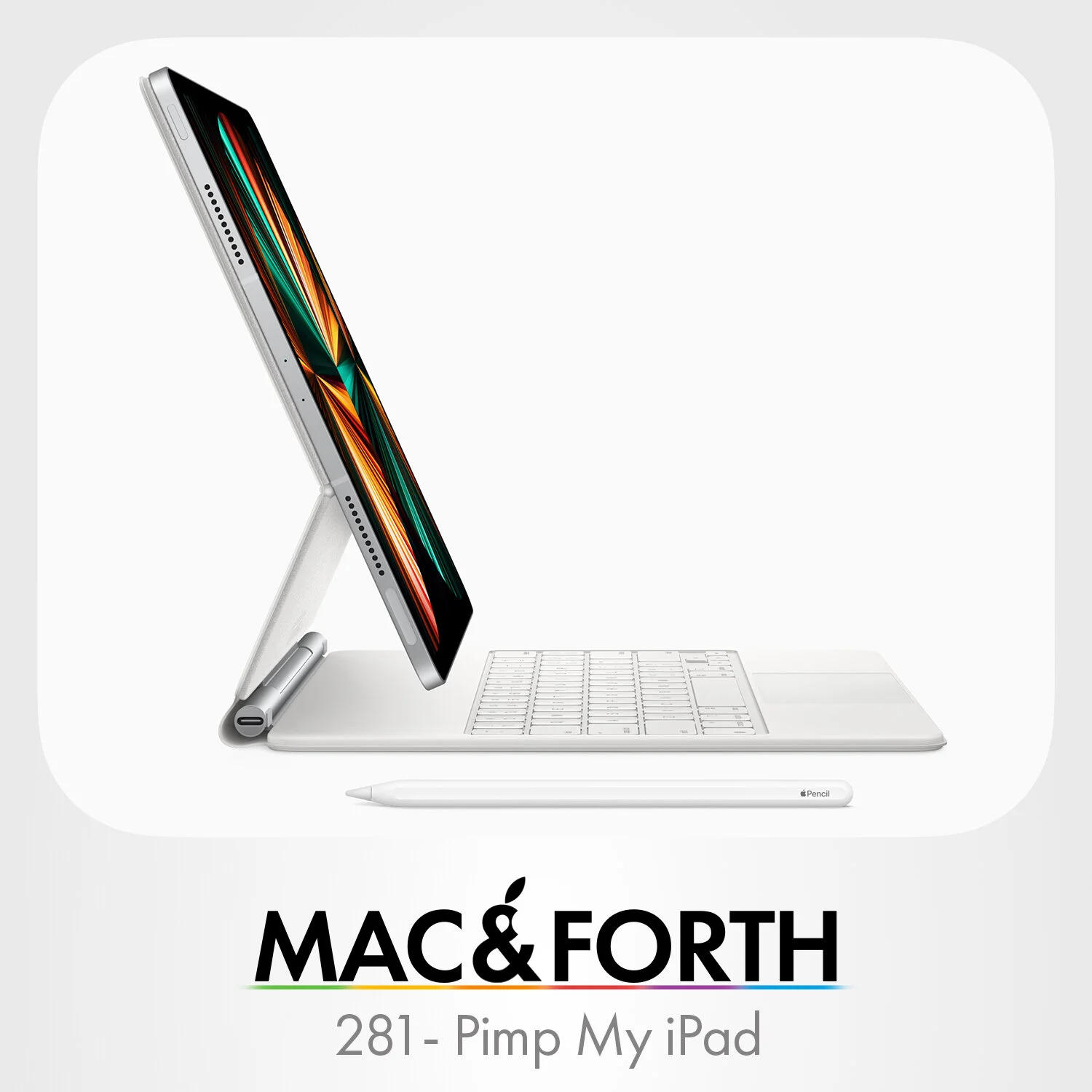 The Mac &amp; Forth Show 281 - Pimp My iPad