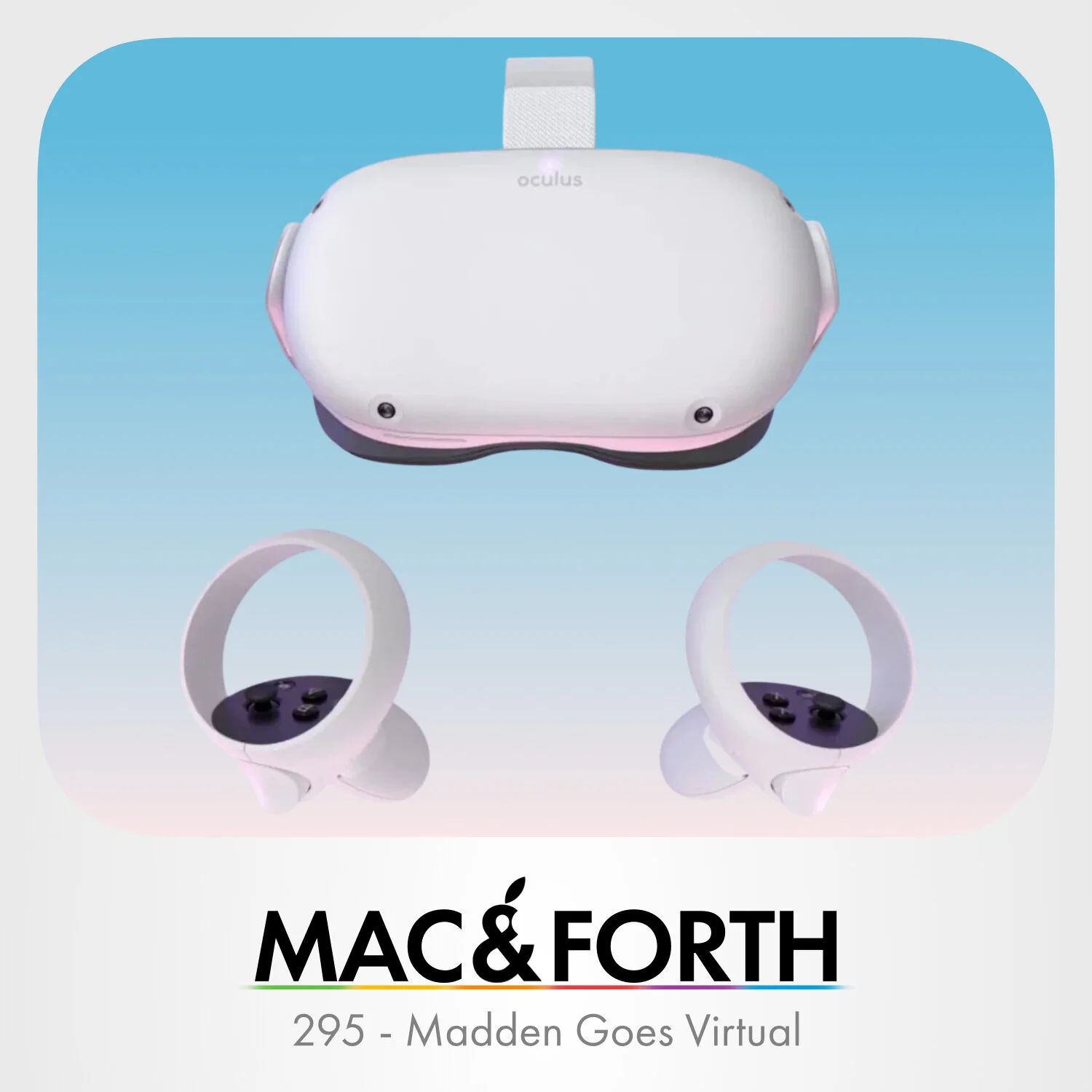 The Mac &amp; Forth Show 295 - Madden Goes Virtual 