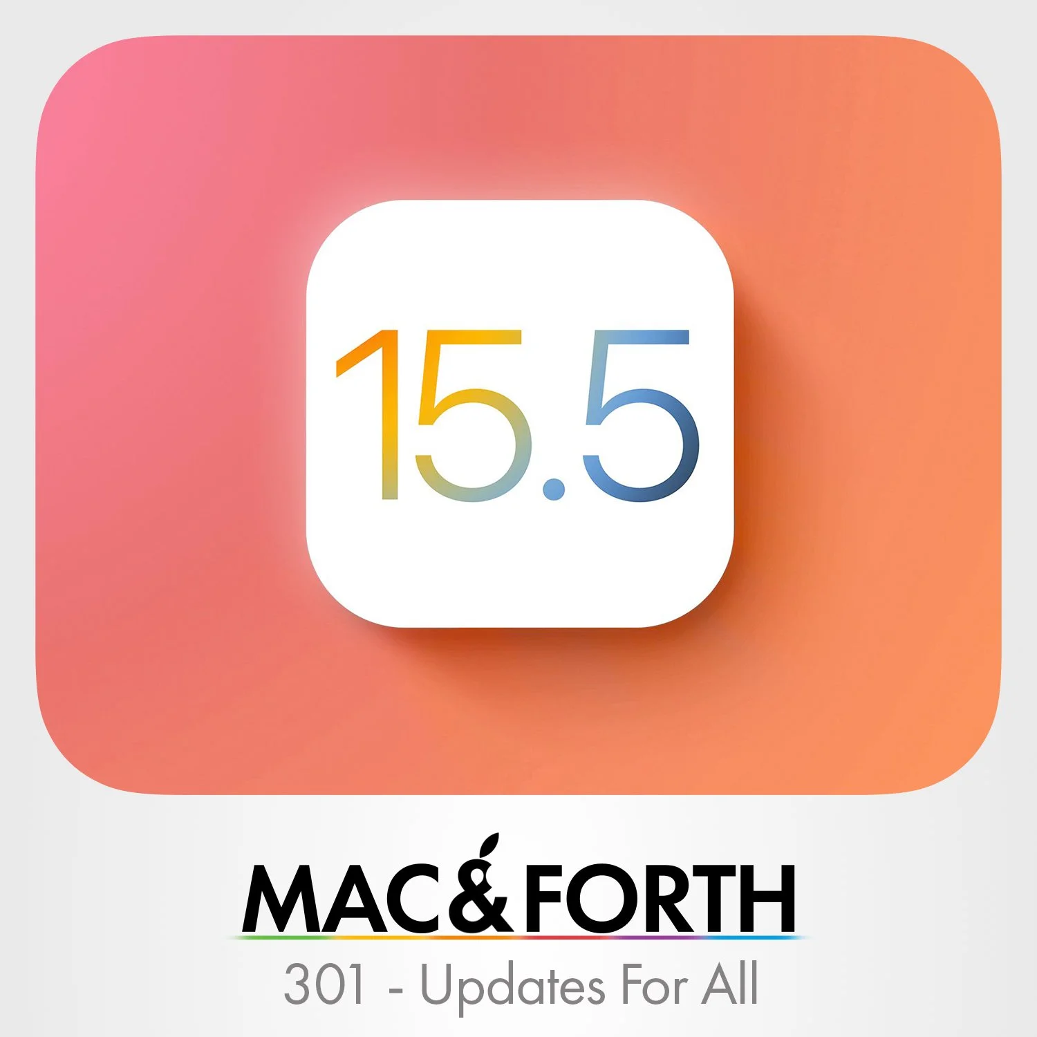 The Mac &amp; Forth Show 301 - Updates For All