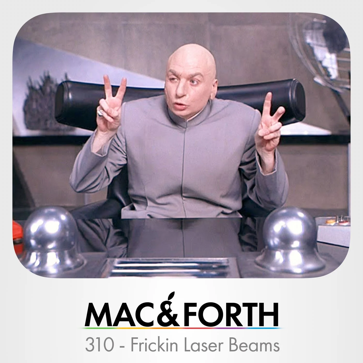 The Mac &amp; Forth Show 310 - Freakin Laser Beams
