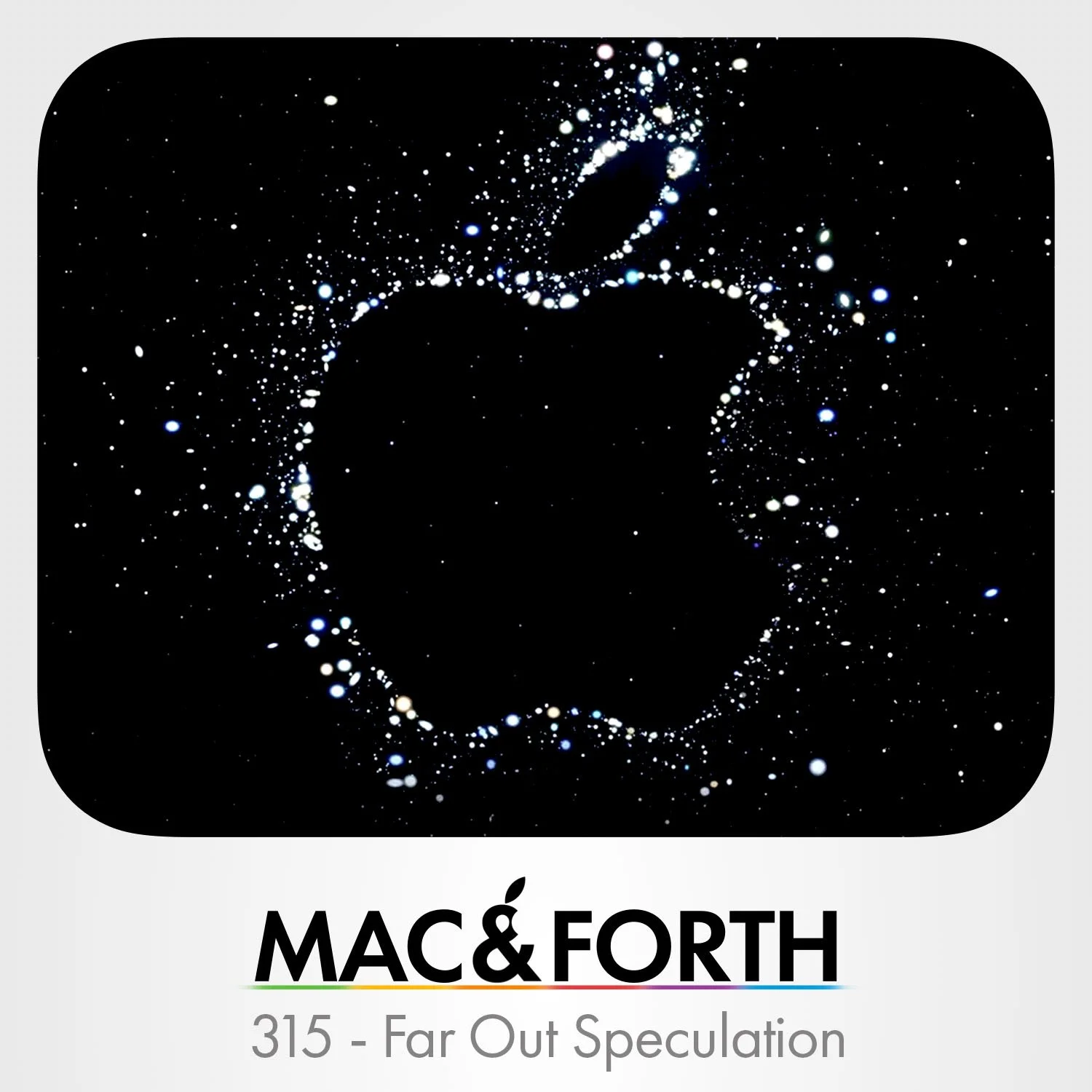 The Mac &amp; Forth Show 315 - Far Out Speculation