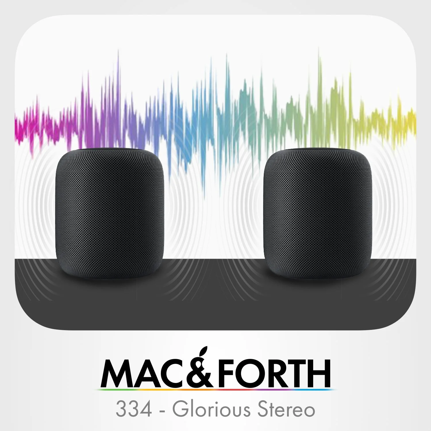 The Mac &amp; Forth Show 334 - Glorious Stereo