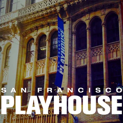 SAN FRANCISCO PLAYHOUSE