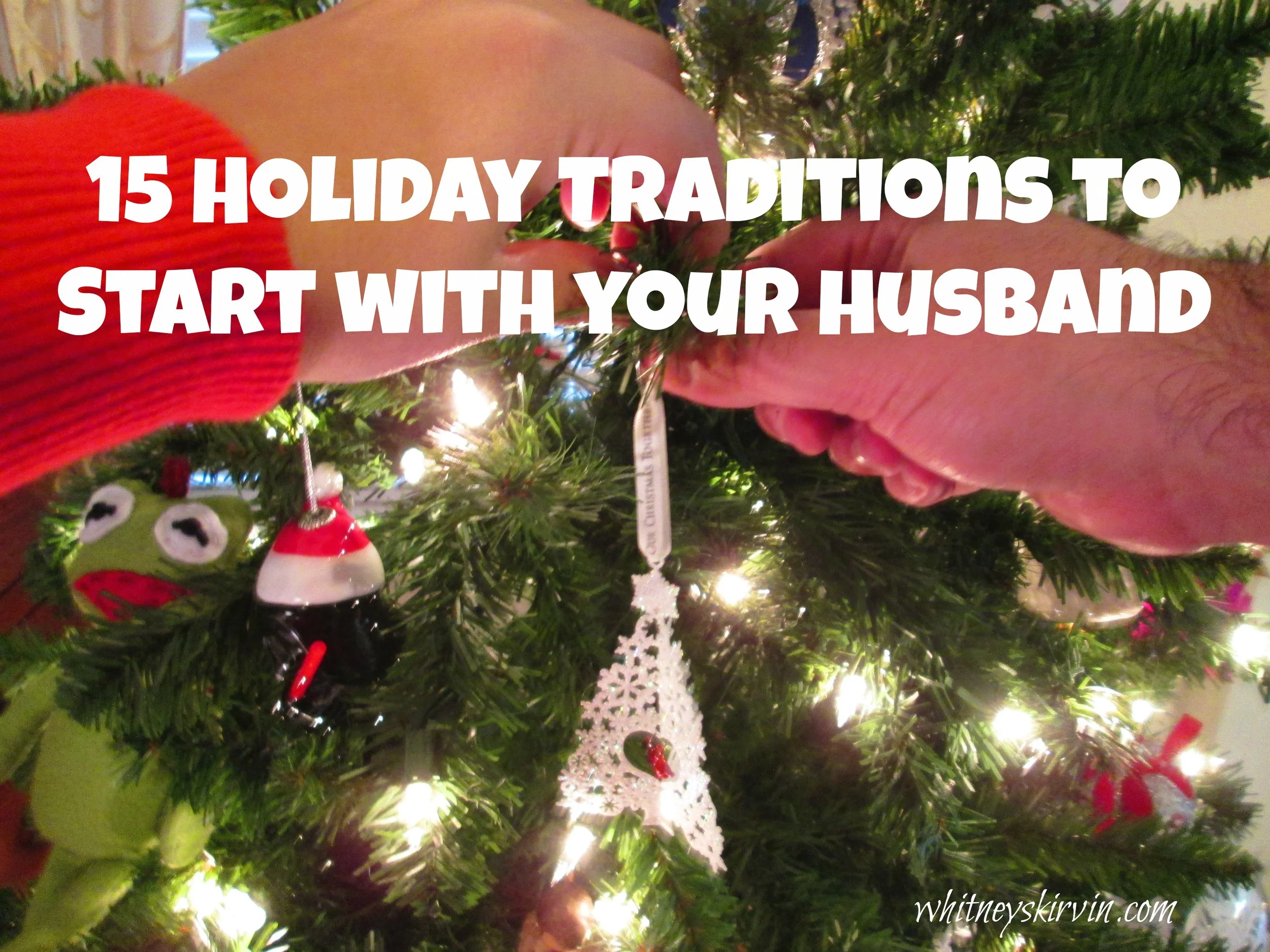 15 Holiday Traditions To Start With Your Husband