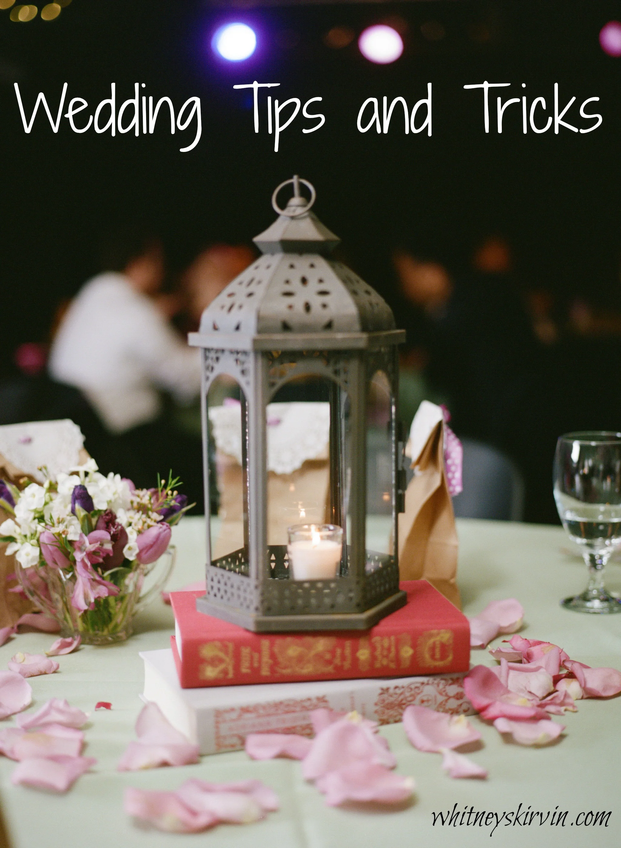 Wedding Tips and Tricks: Part IV