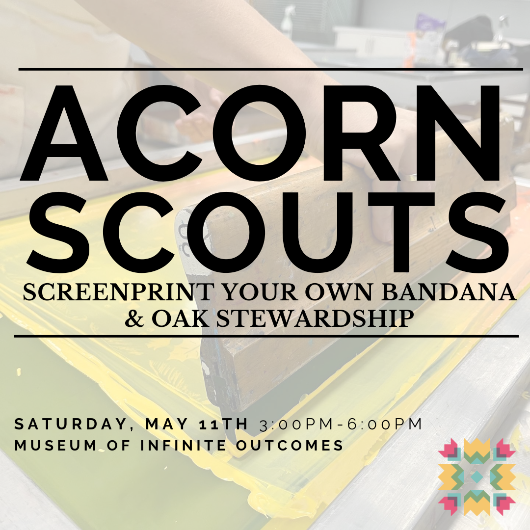 ACORN SCOUTS: SCREENPRINT YOUR OWN BANDANA &amp; OAK STEWARDSHIP