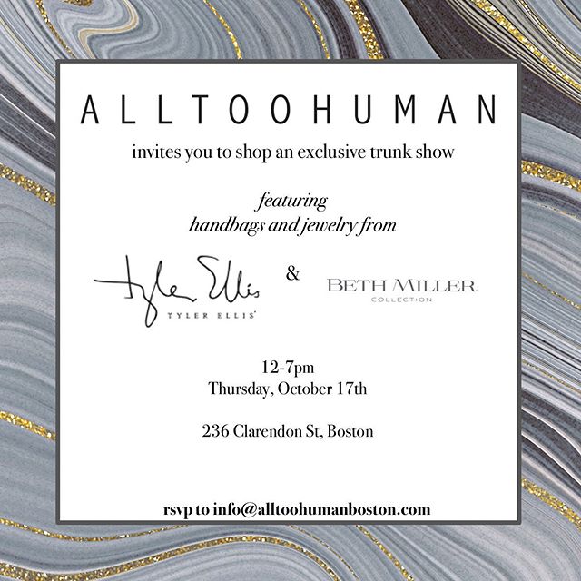 You&rsquo;re officially invited! Come see what&rsquo;s 🔥 @alltoohumanboston and shop the new collections from @bethmillercollection 💎 and @tylerellisofficial 👜. @imtylerellis herself will be at the trunkshow 🙌🏼- can&rsquo;t wait. I will be there