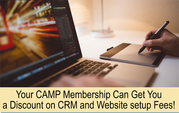 Your CAMP membership can get you a discount on CRM and website setup fees!
