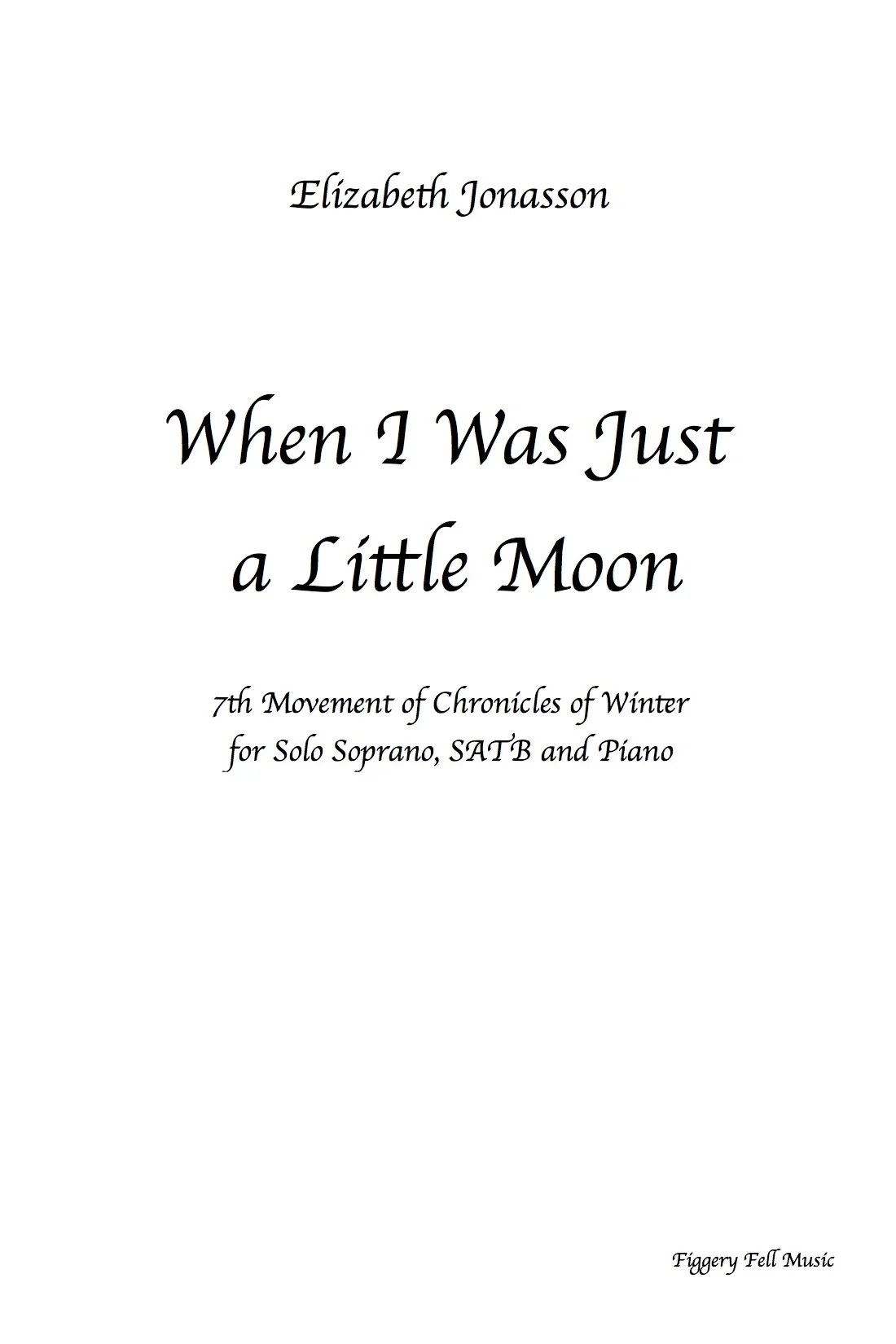Cover page for the score, "When I Was Just a Little Moon" by Elizabeth Jonasson