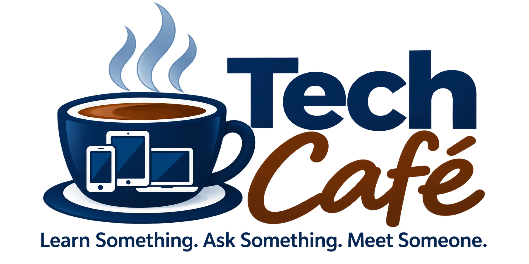 Logo for Tech Cafe featuring a steaming coffee cup with a white saucer, displaying three electronic devices—smartphone, tablet, and laptop—and the text 'Tech Cafe' with the tagline 'Learn Something. Ask Something. Meet Someone.'