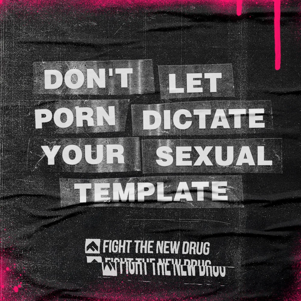 FTND_DontLetPornDictate_v2.jpg