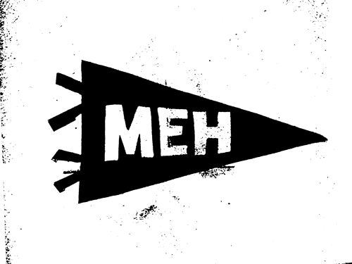Meh