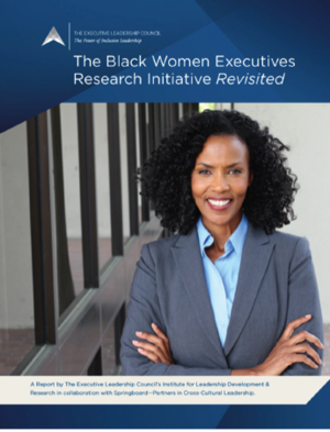 The Black Women Executives Research Initiative , sponsored by Springboard andThe Executive Leadership Council